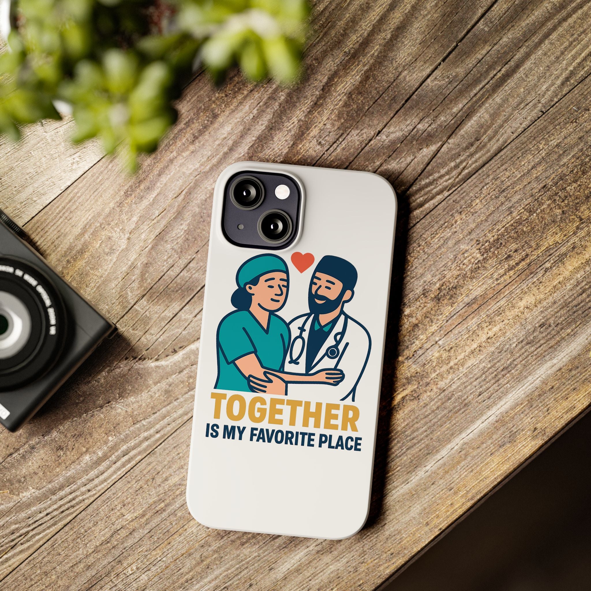 Together Is My Favorite Place Phone Case Medical Couple Gift Nurse Doctor Healthcare Love Quote Romantic Anniversary Gift