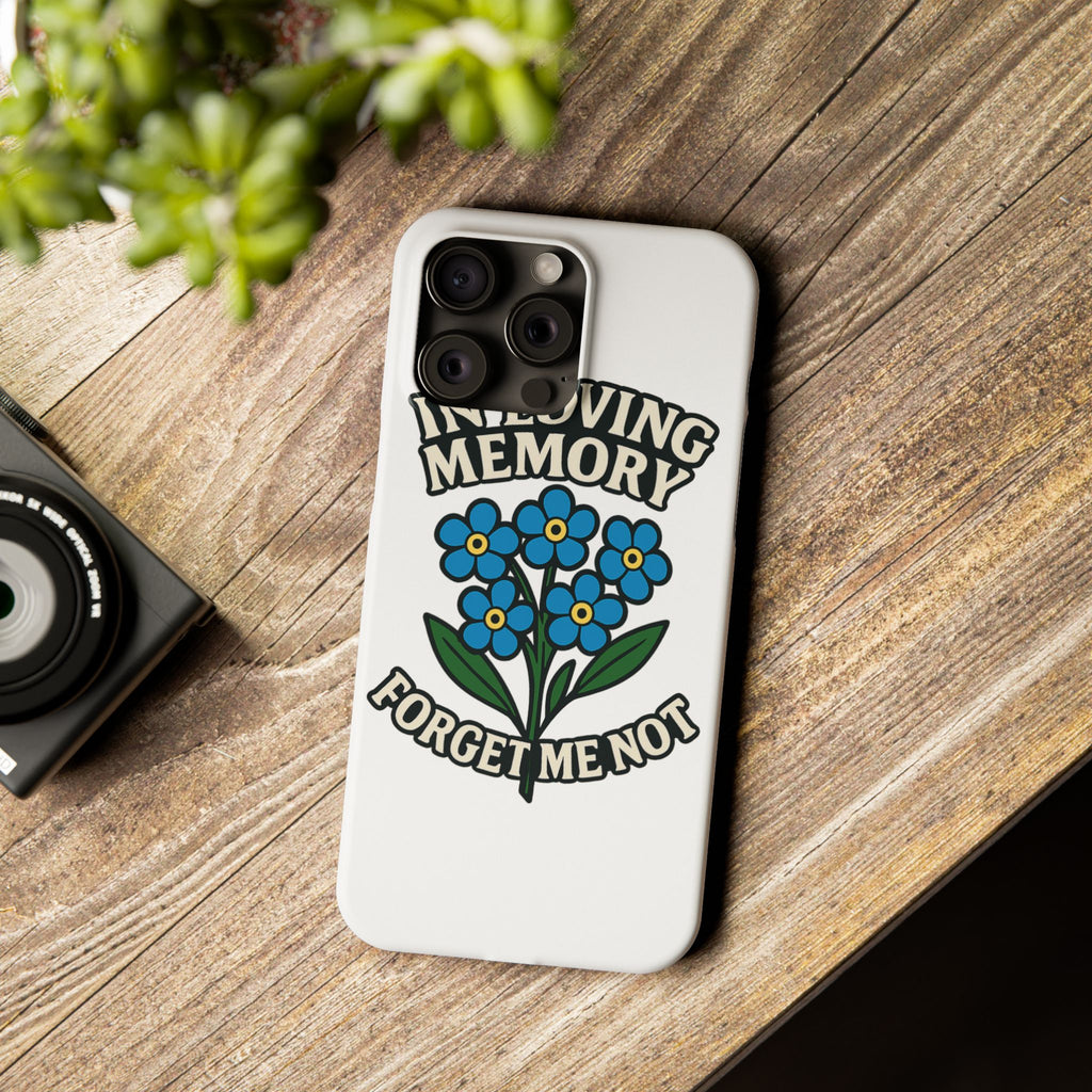 In Loving Memory Phone Case Forget Me Not Flowers Memorial Gift Remembrance Sympathy Tribute Case Bereavement Gift Loss of Mom