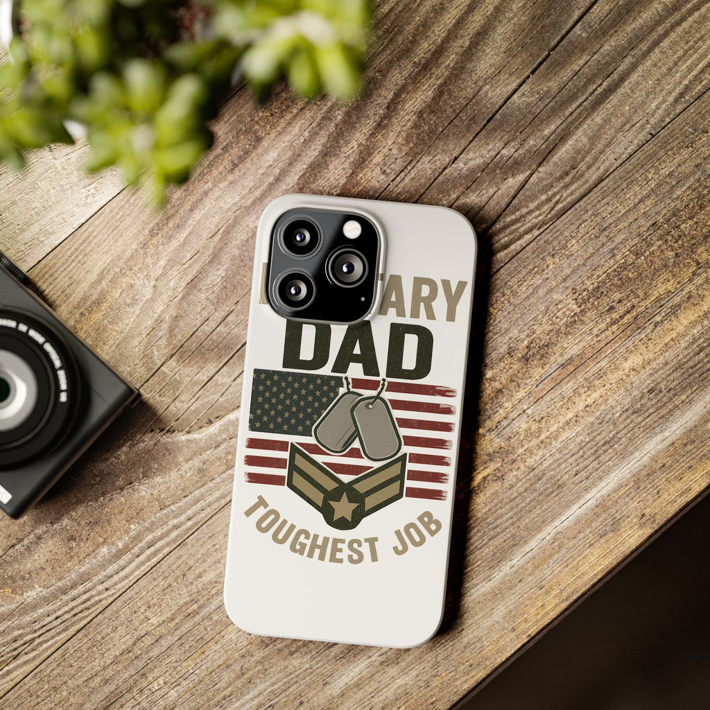 Military Dad Phone Case, Toughest Job Gift for Father of Soldier, Army Navy Marine Air Force Gift, Patriotic Phone Armor