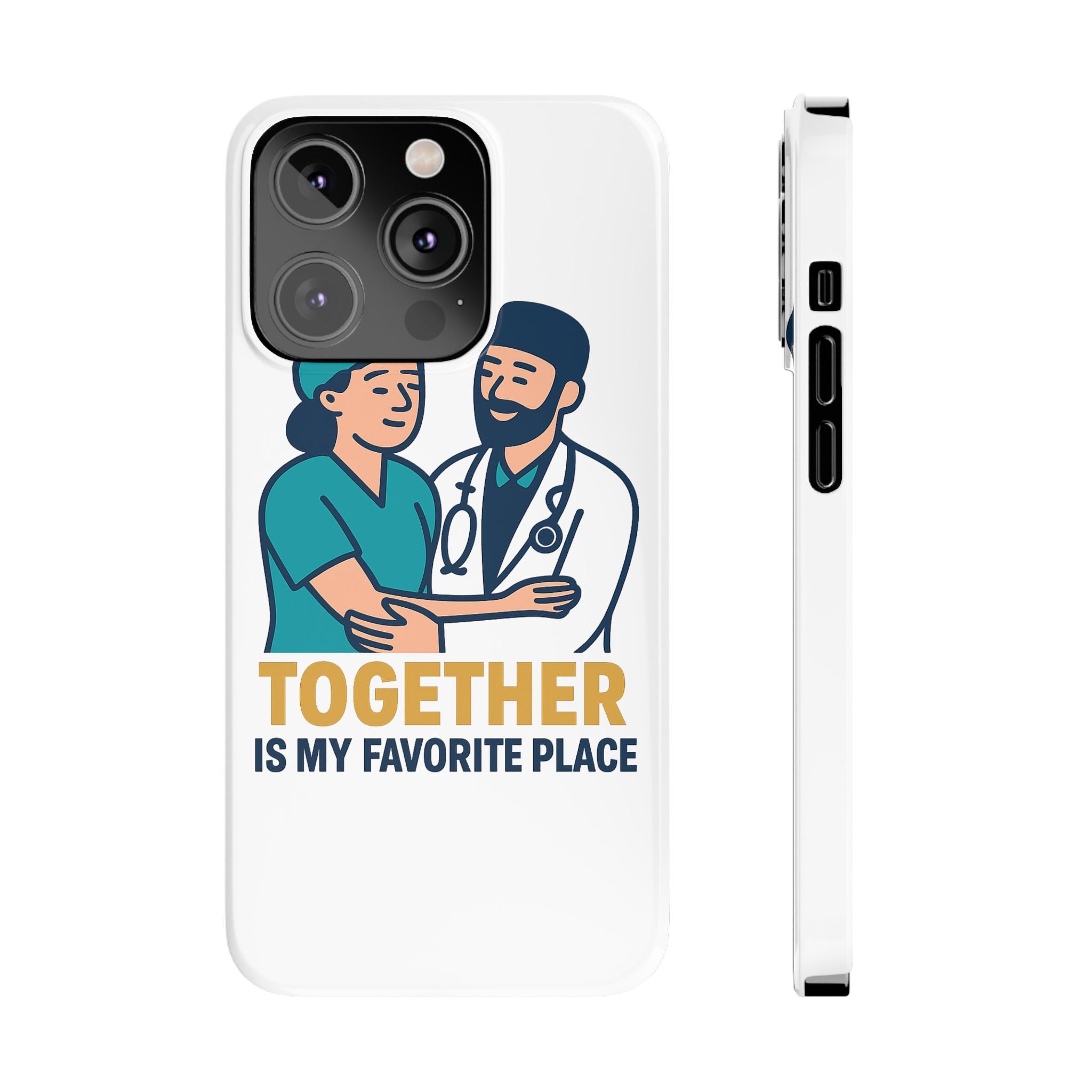 Together Is My Favorite Place Phone Case Medical Couple Gift Nurse Doctor Healthcare Love Quote Romantic Anniversary Gift