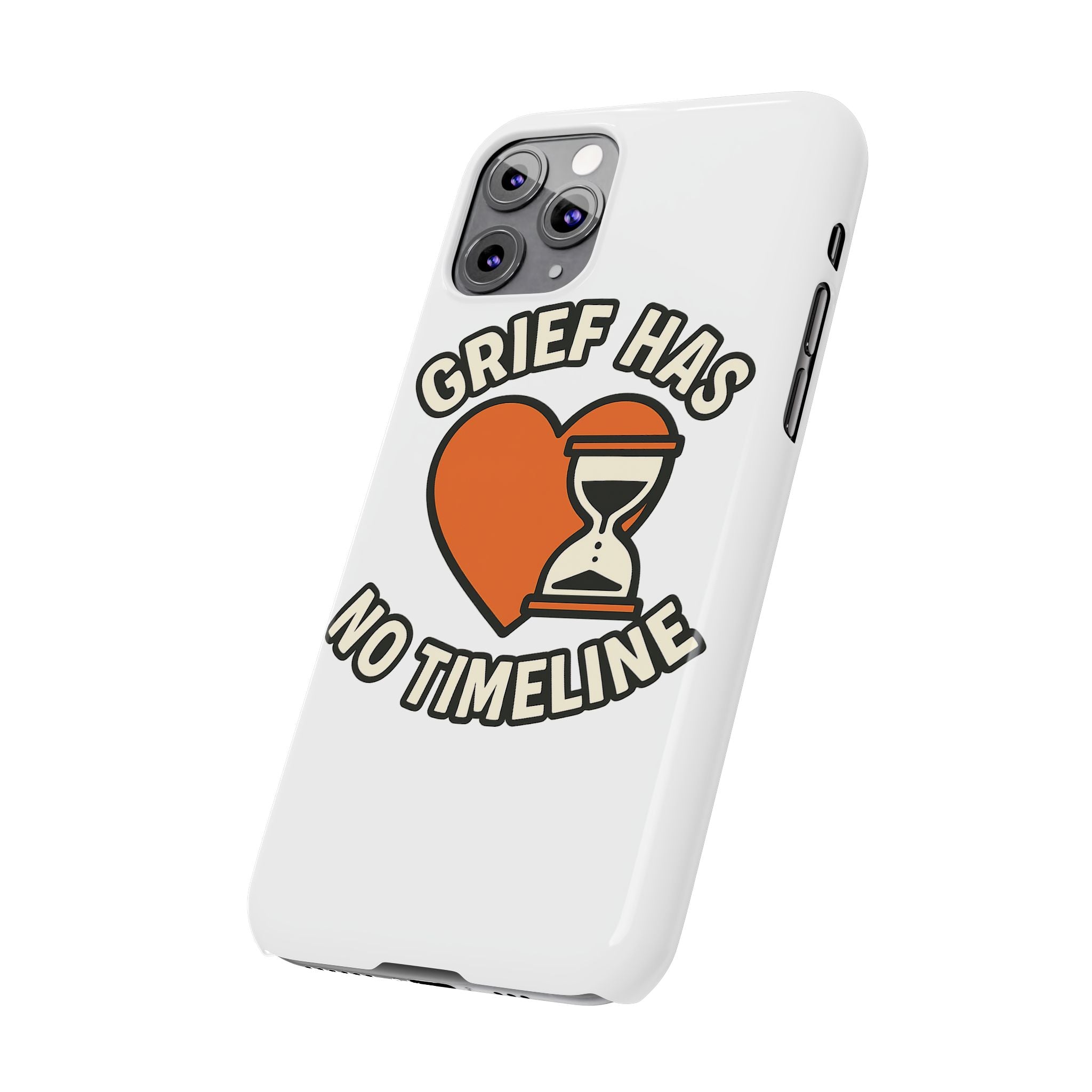 Grief Has No Timeline Phone Case Support Gift for Loss Bereavement Sympathy Encouragement Healing Journey Therapist Mental Health