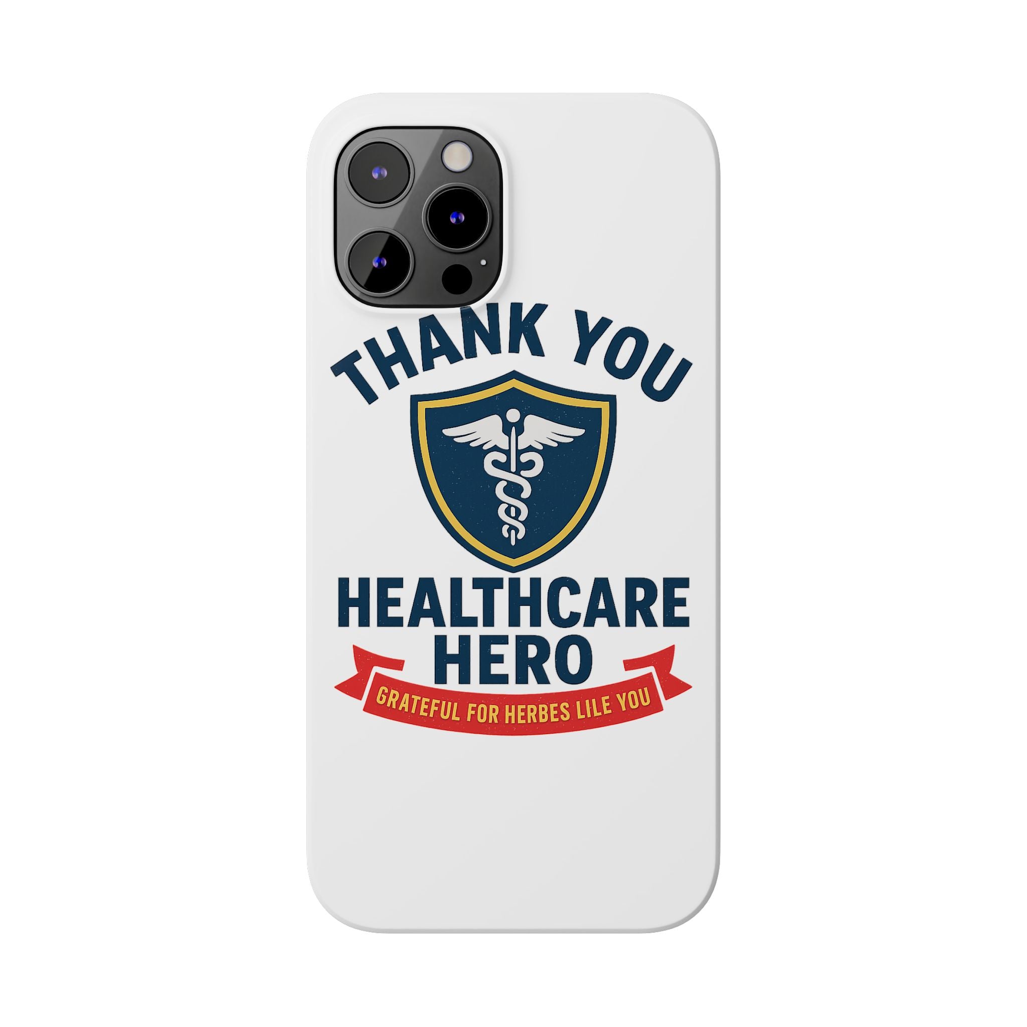 Thank You Healthcare Hero Phone Case, Nurse Appreciation Gift, Medical Worker Gift, Grateful for Heroes Like You, Nurses Week Gift