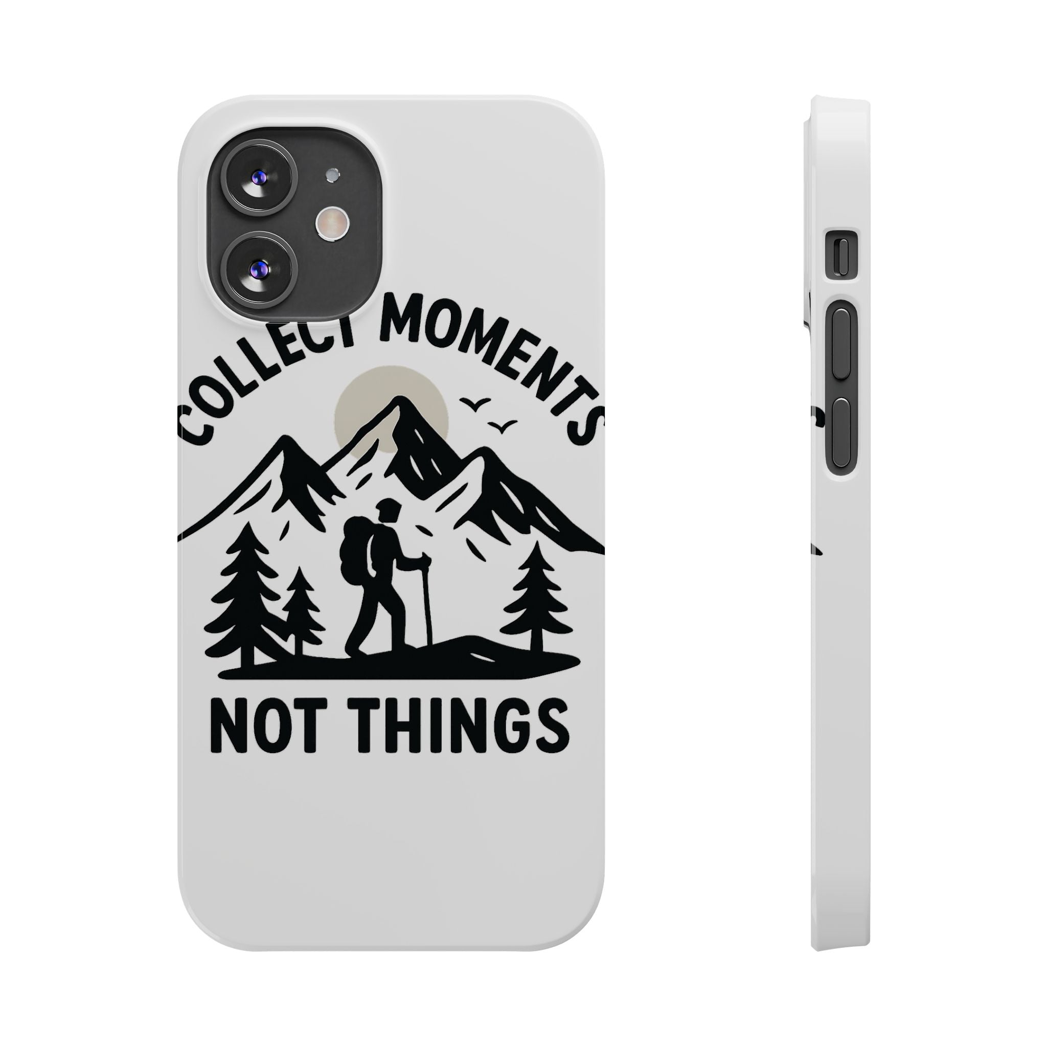 Collect Moments Not Things Phone Case Mountain Quote Minimalist Hiking Adventure Travel Gift for Experience Seeker Wanderlust