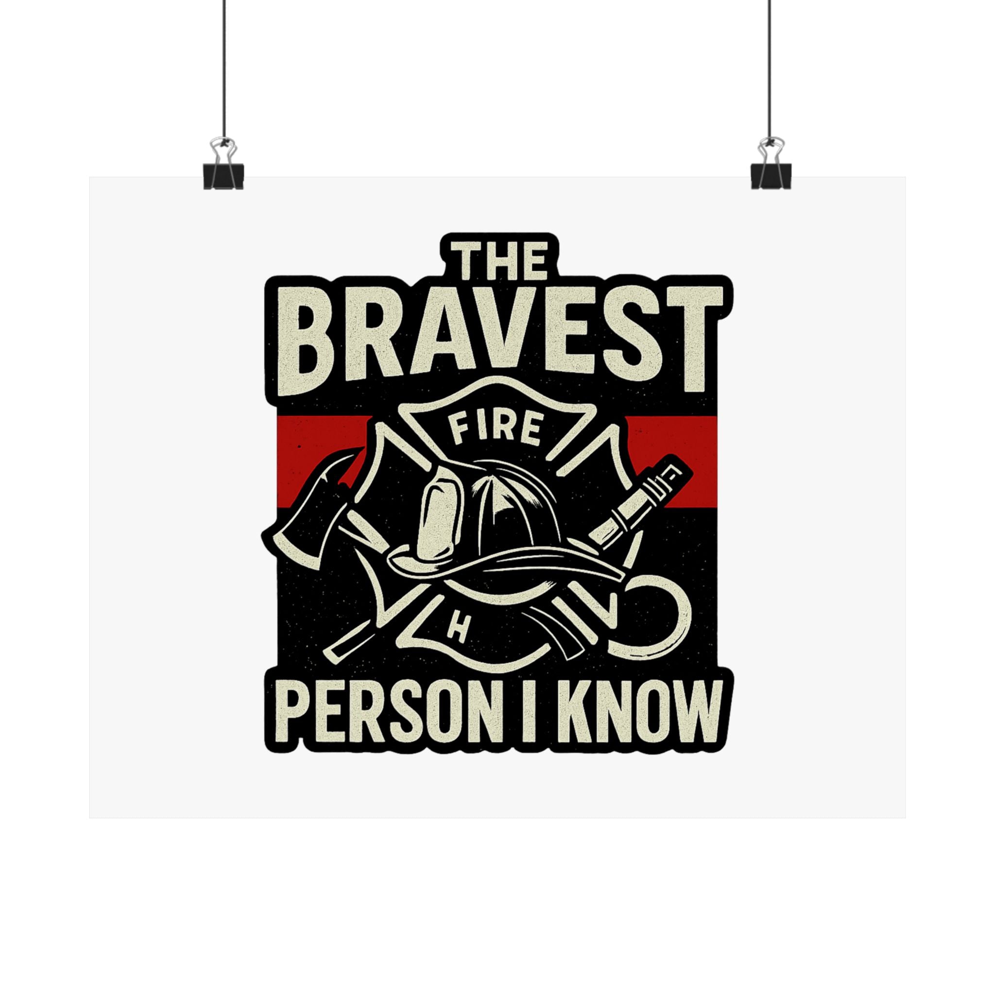 Firefighter Gift Wall Art Print, Bravest Person I Know Quote Poster, Thin Red Line Decor, Fireman Appreciation Thank You