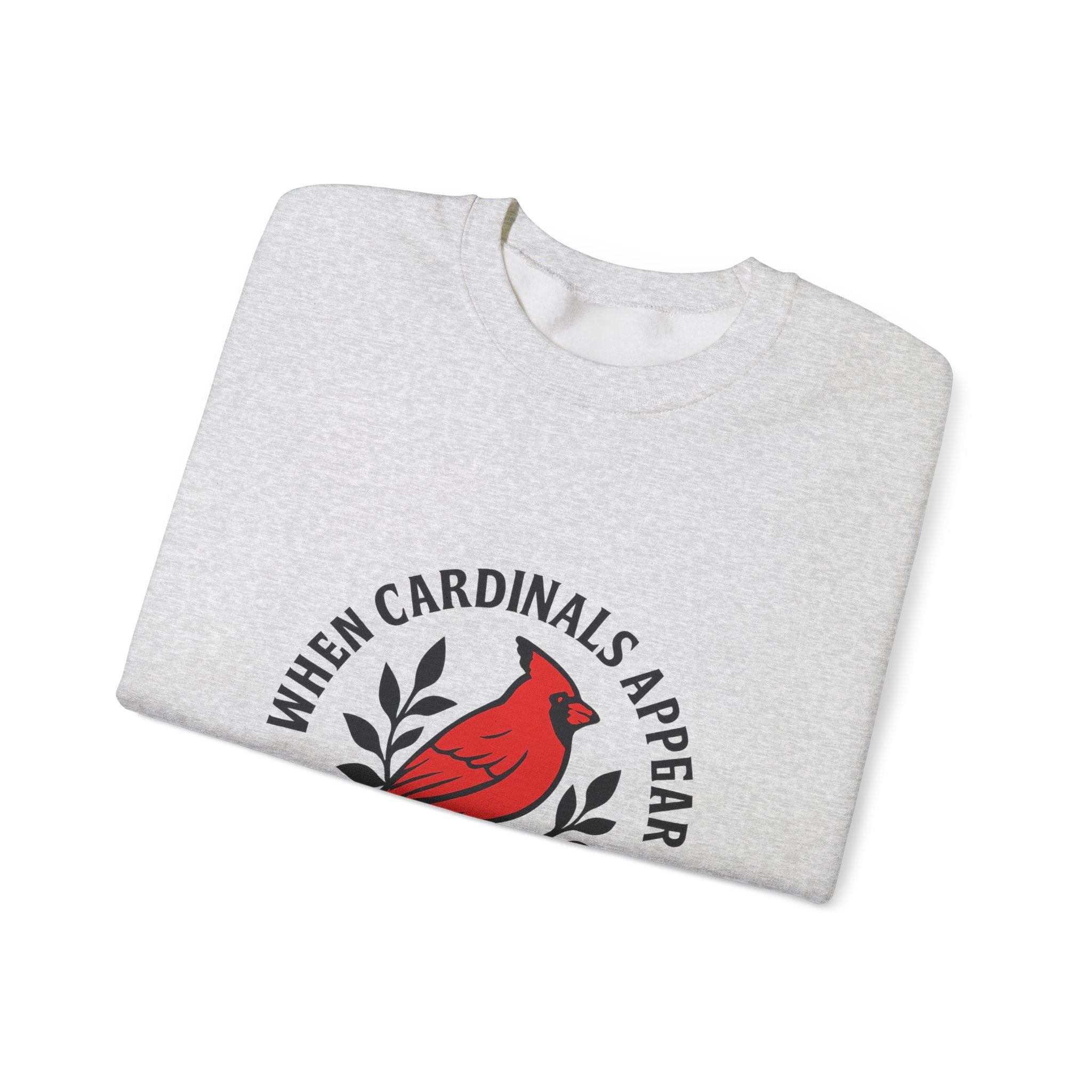 Cardinal Memorial Sweatshirt When Cardinals Appear Loved Ones Are Near Grief Gift Loss of Loved One Remembrance Sympathy Comfort