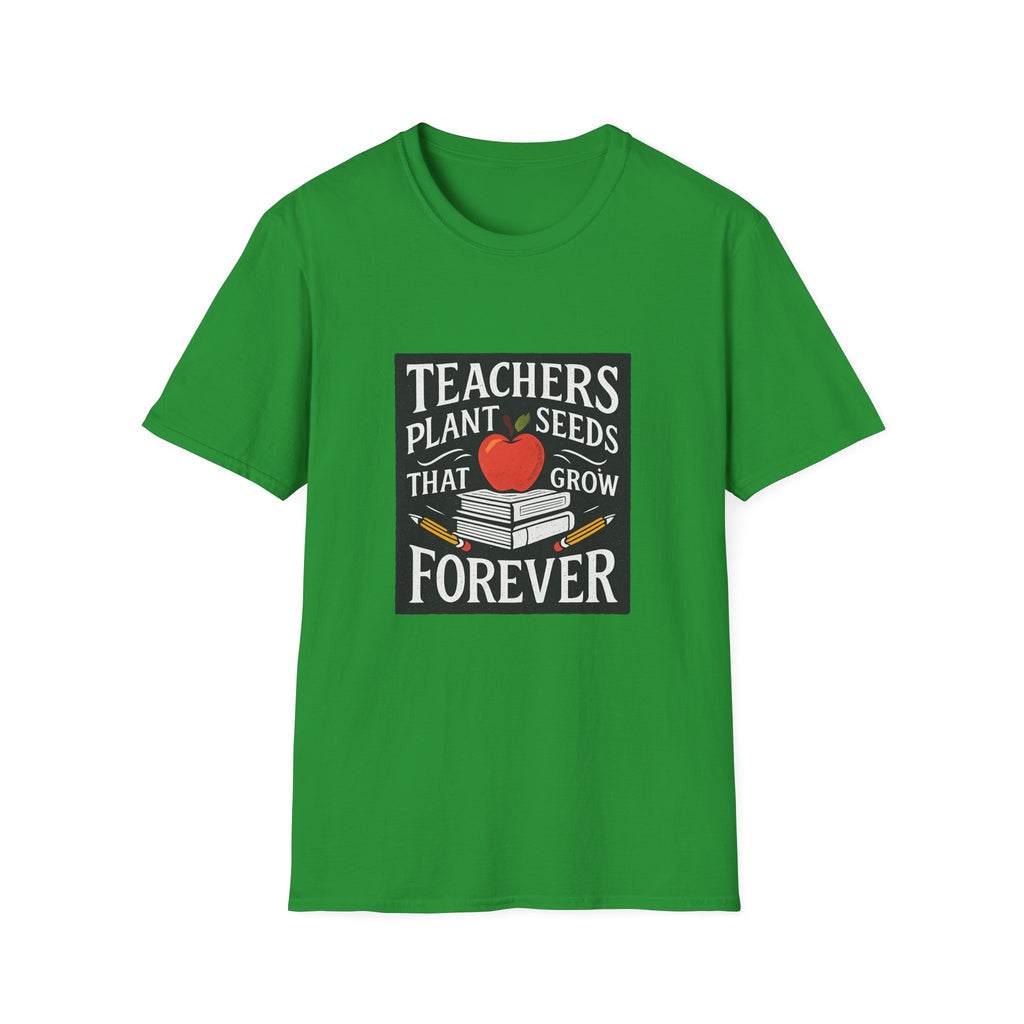 Teachers Plant Seeds That Grow Forever Shirt, Teacher Appreciation Gift, End of Year Teacher Gift, Teacher Week Tee, Teaching T-Shirt