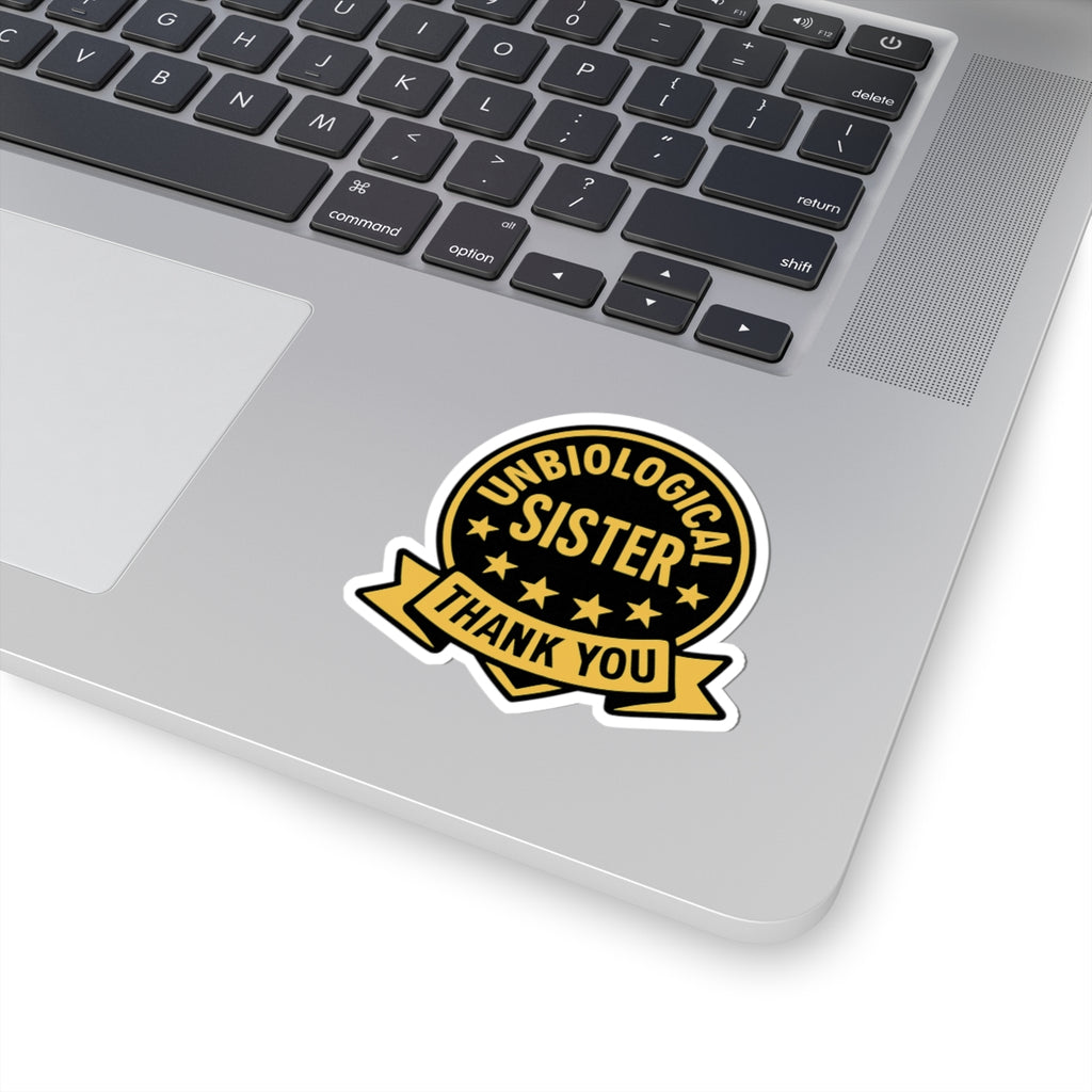Unbiological Sister Sticker, Best Friend Gift, Chosen Family Decal, Thank You Sister Gift, Soul Sister Appreciation Gift