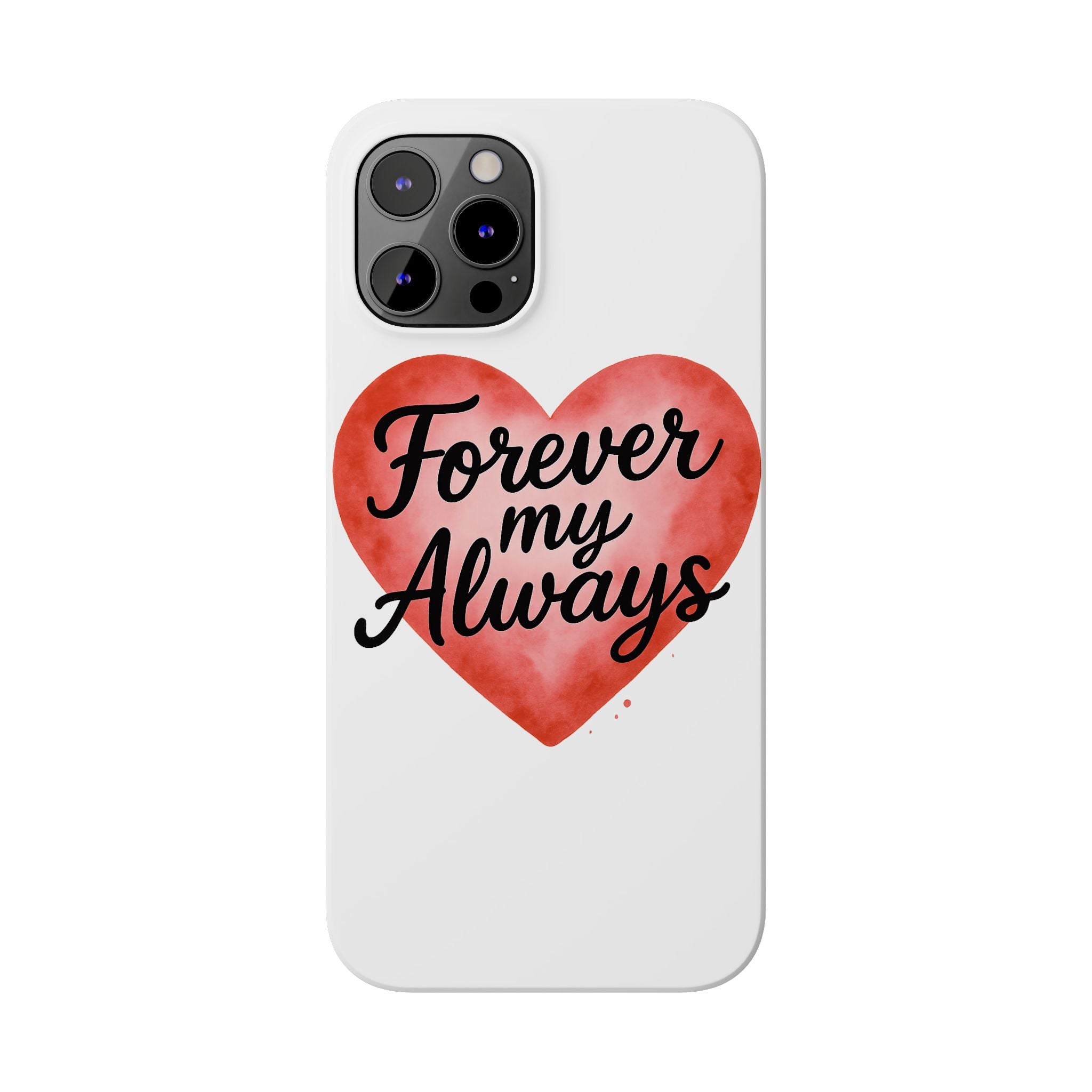 Forever My Always Watercolor Heart Phone Case | Romantic Anniversary Gift for Her | Love Quote Phone Cover | Girlfriend Wife Gift