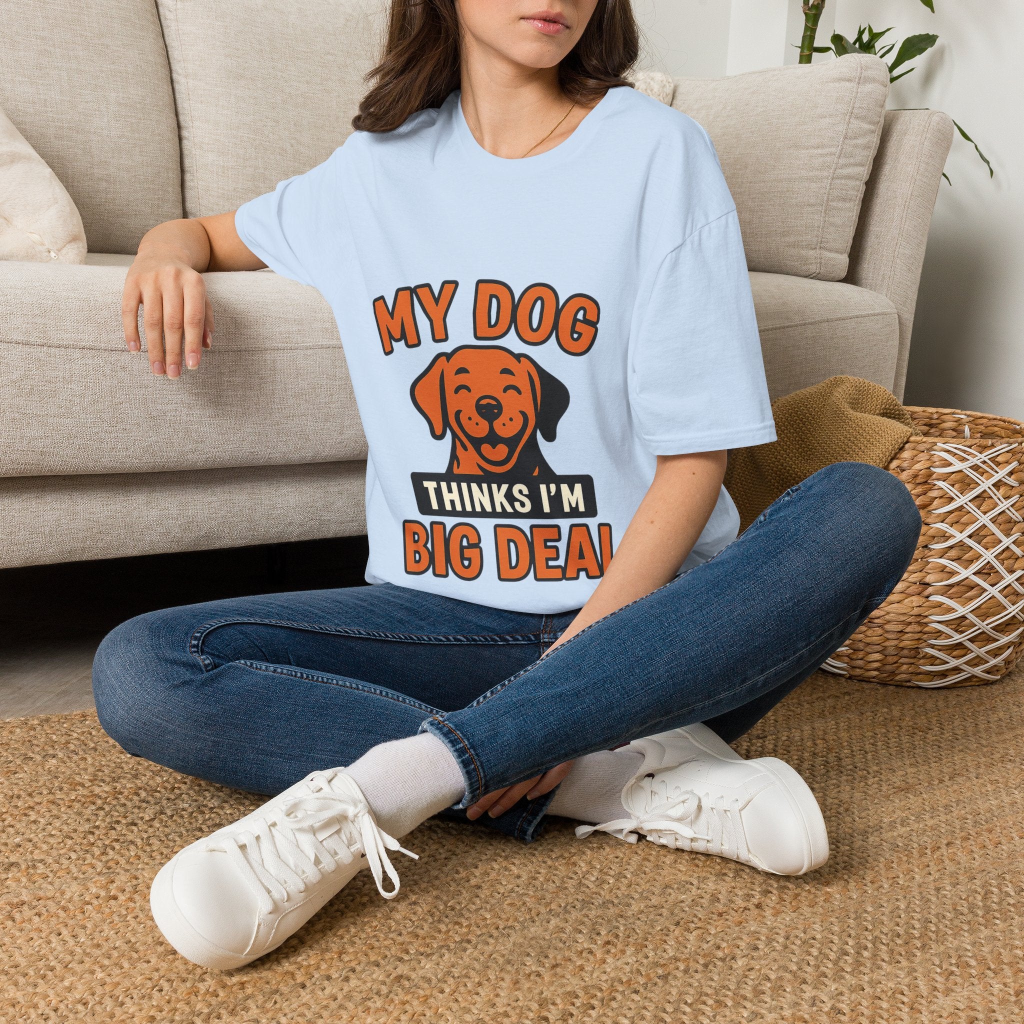 Dog Mom Shirt, My Dog Thinks I'm Kind of a Big Deal Funny Dog Lover Gift, Dog Dad Tshirt, Pet Owner Gift, Dog Parent Shirt