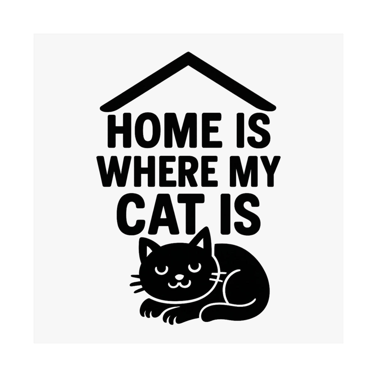 Home is Where My Cat Is Poster, Cat Lover Gift, Minimalist Cat Wall Art, Cat Owner Home Decor, Housewarming Gift for Cat Mom
