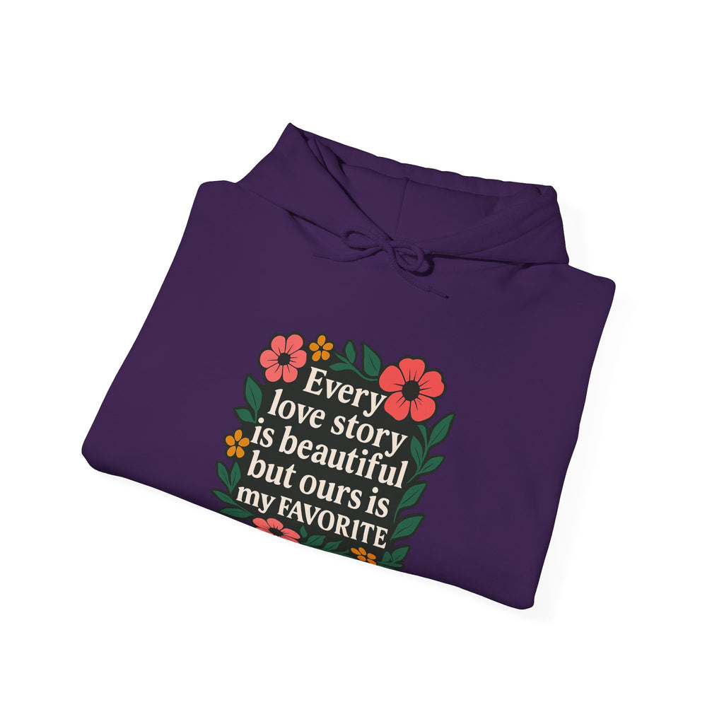 Every Love Story Is Beautiful Hoodie, Romantic Anniversary Gift for Wife Girlfriend, Floral Quote Sweatshirt, Couples Gift Her