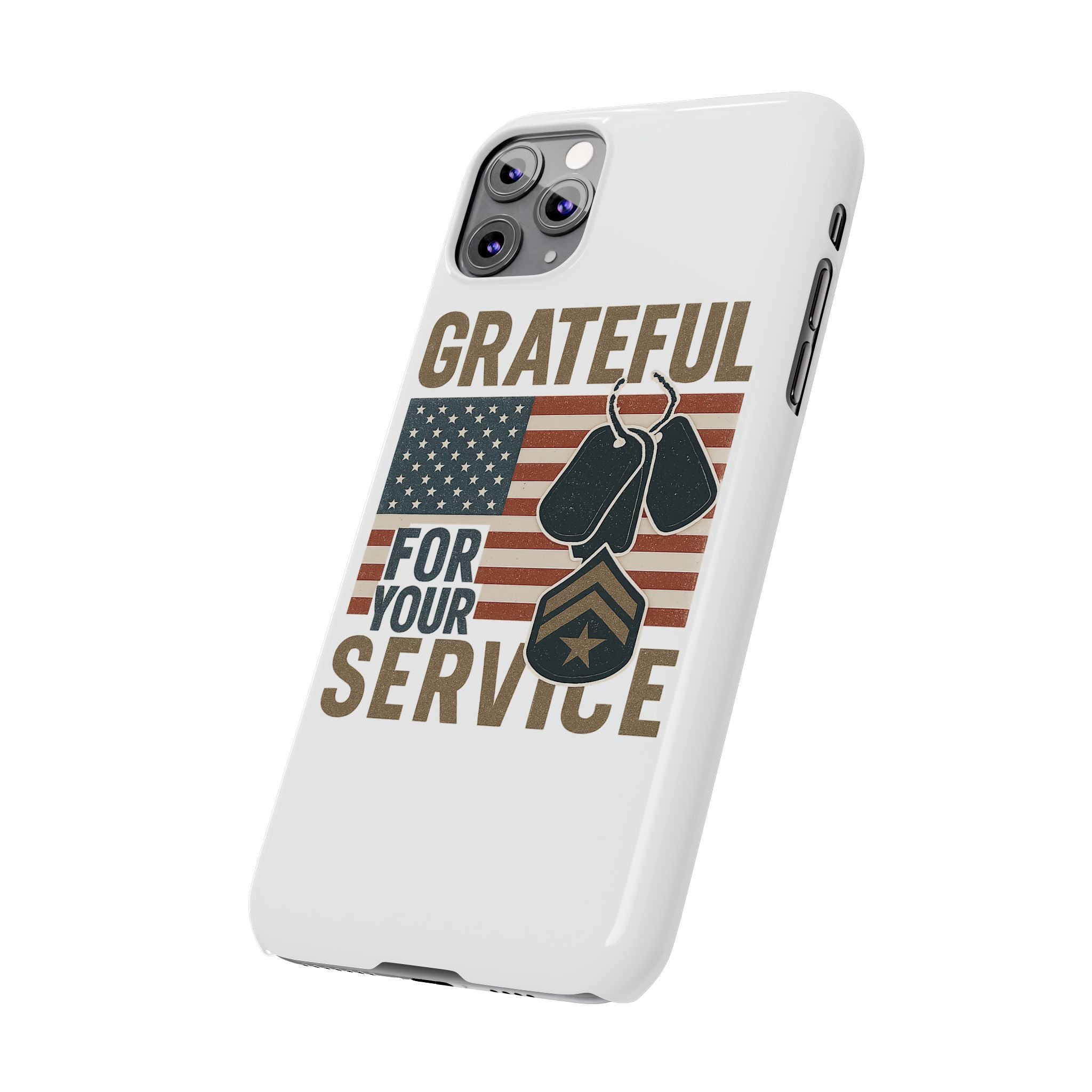 Grateful for Your Service Phone Case Military Patriotic Gift Army Navy Air Force Marine Support Veteran Active Duty USA Flag