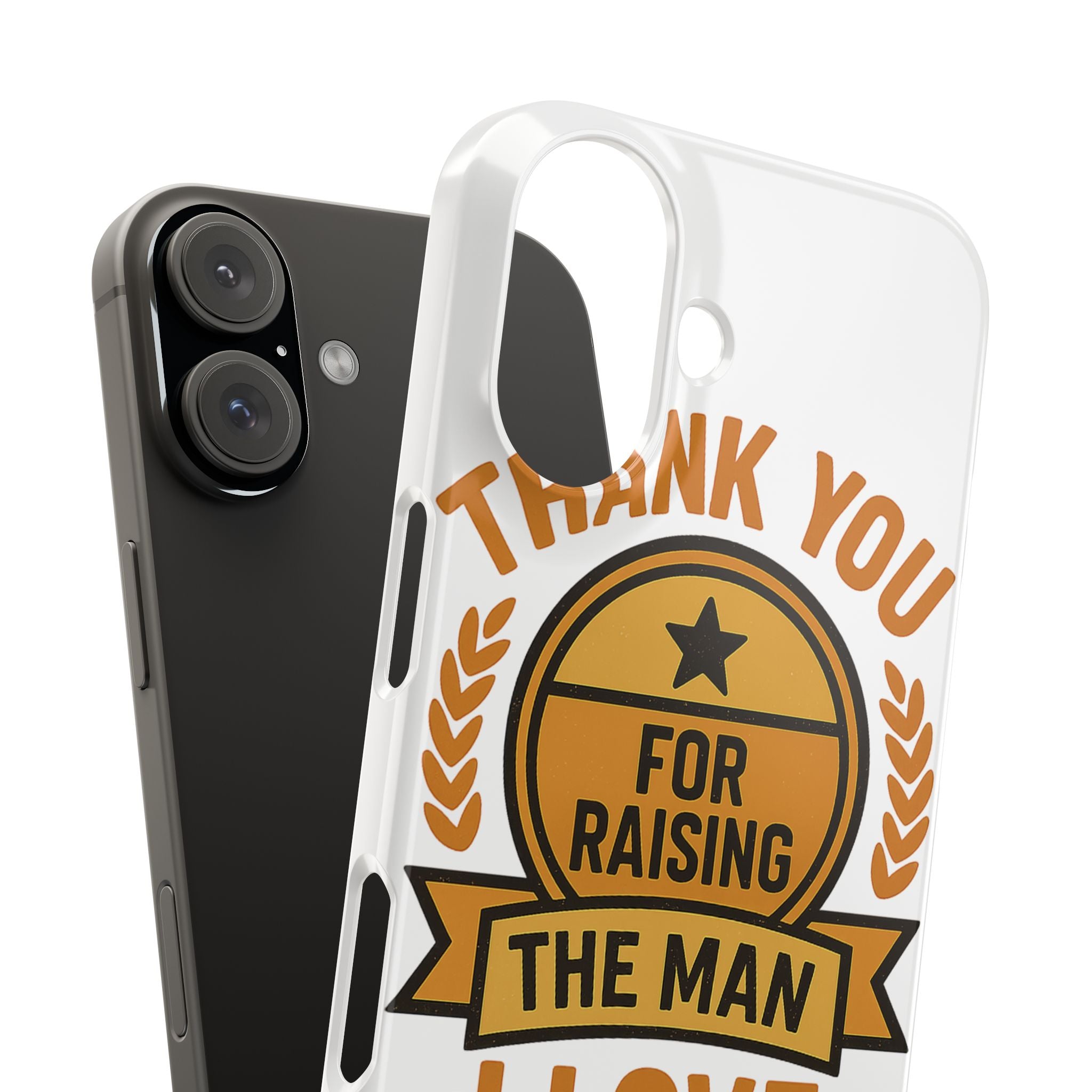 Thank You For Raising The Man I Love Phone Case Gift for Mother in Law from Daughter in Law MIL Birthday Mothers Day Present