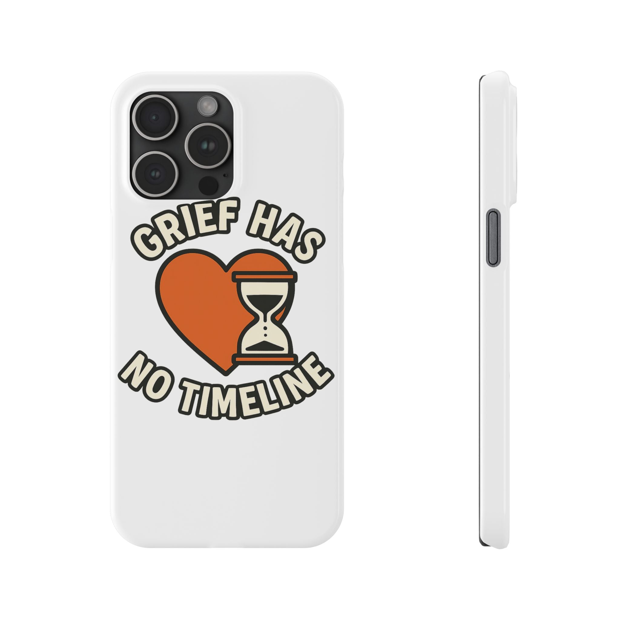 Grief Has No Timeline Phone Case Support Gift for Loss Bereavement Sympathy Encouragement Healing Journey Therapist Mental Health