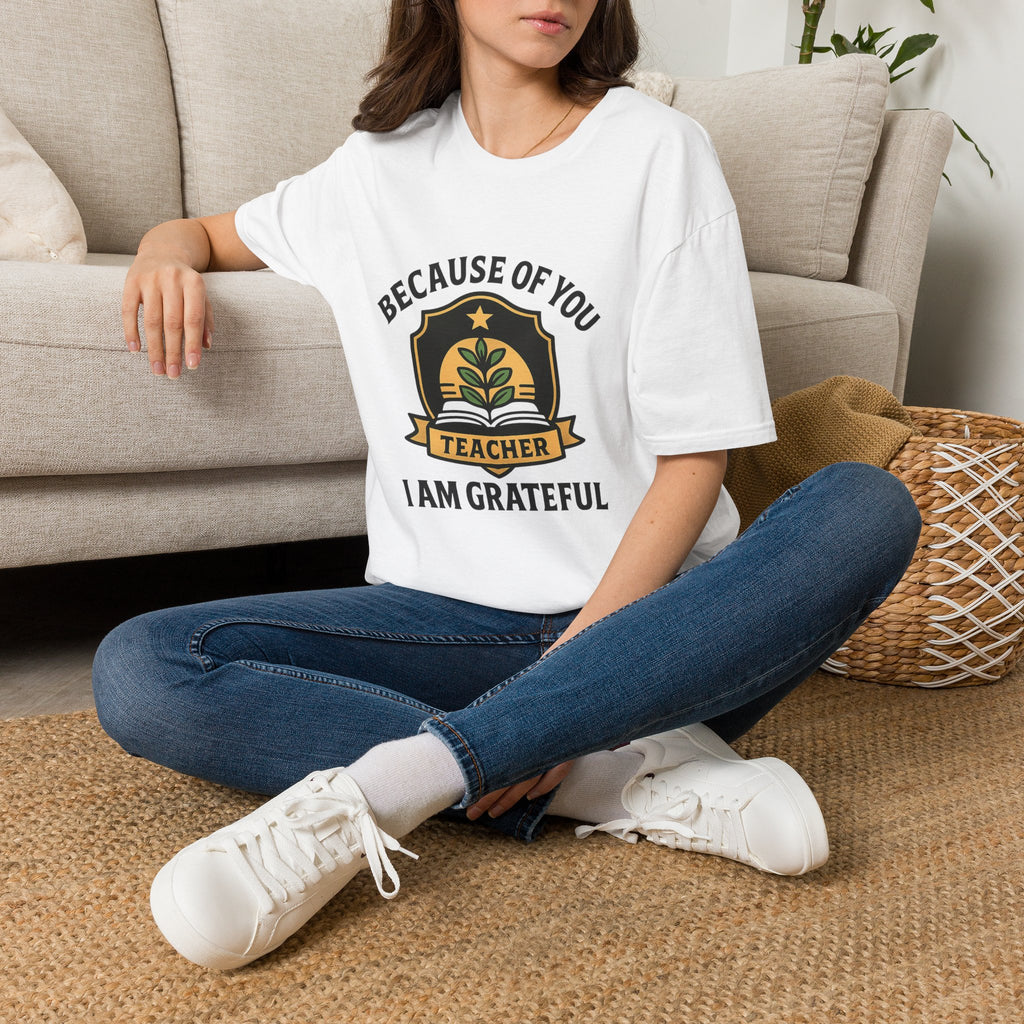 Teacher Appreciation Shirt, Because of You I Am Grateful T-Shirt, Teacher Gift, Thank You Teacher Tee, End of Year Gift