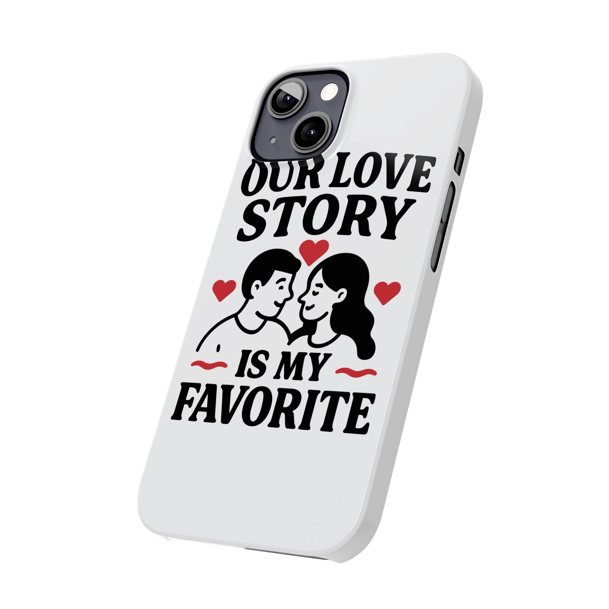 Love Story Phone Case Anniversary Gift for Wife Girlfriend Romantic Quote Couple iPhone Samsung Case Valentine's Day Gift