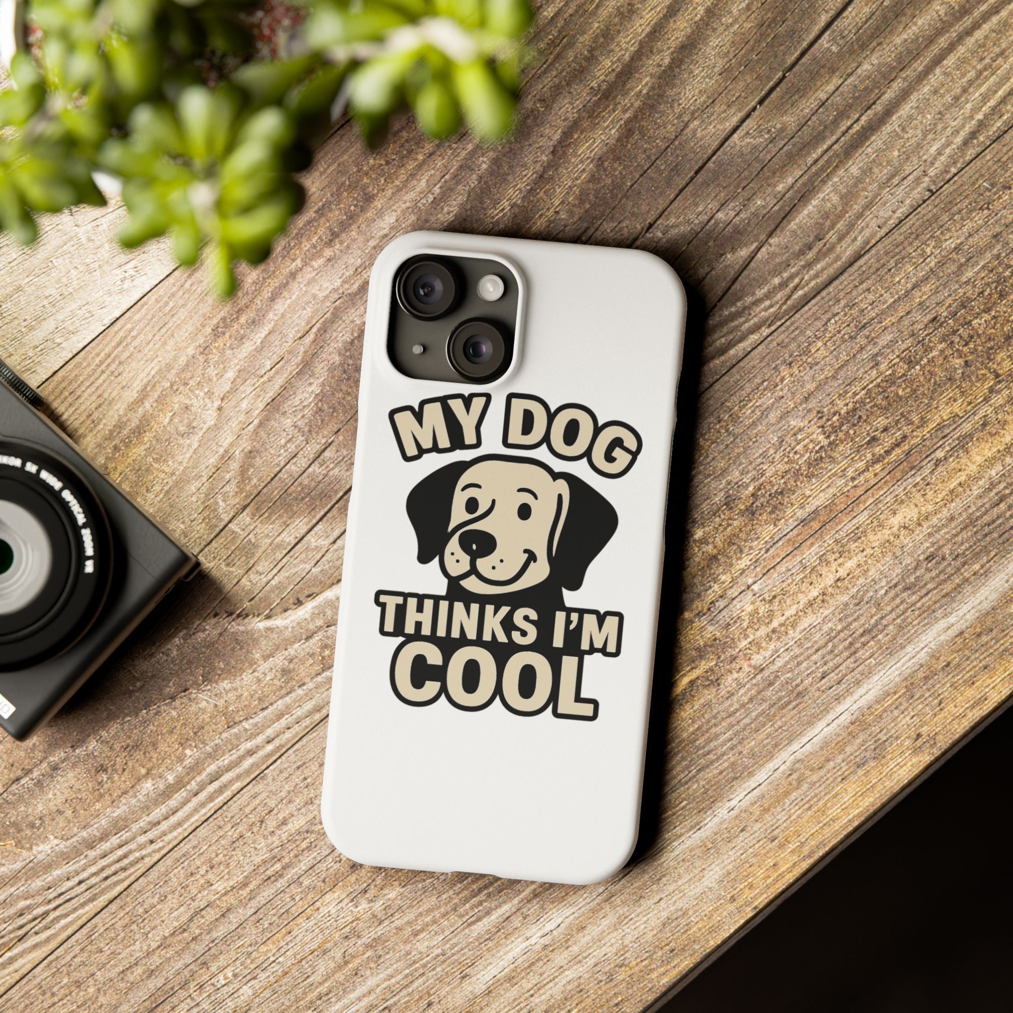 Dog Lover Phone Case My Dog Thinks I'm Cool Funny Pet Owner Gift iPhone Samsung Galaxy Case Dog Mom Dad Humor Gift