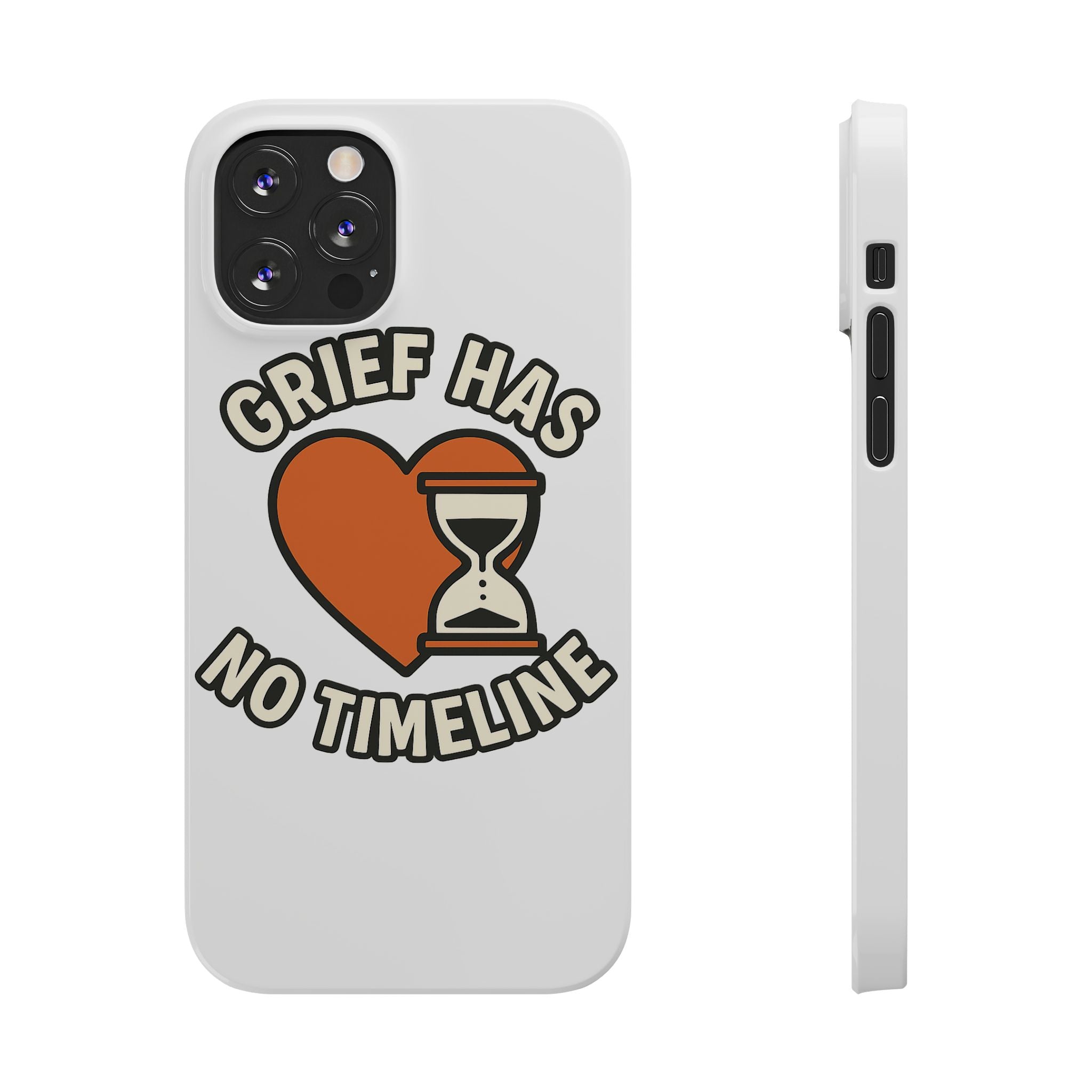 Grief Has No Timeline Phone Case Support Gift for Loss Bereavement Sympathy Encouragement Healing Journey Therapist Mental Health