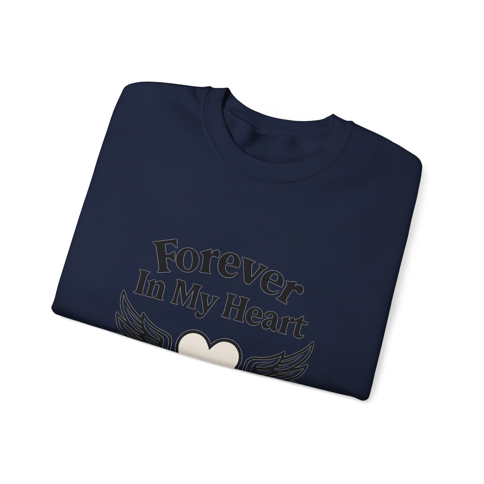 Forever In My Heart Memorial Sweatshirt Angel Wings Sympathy Gift Remembrance Clothing Loss of Loved One Grief Support Comfort