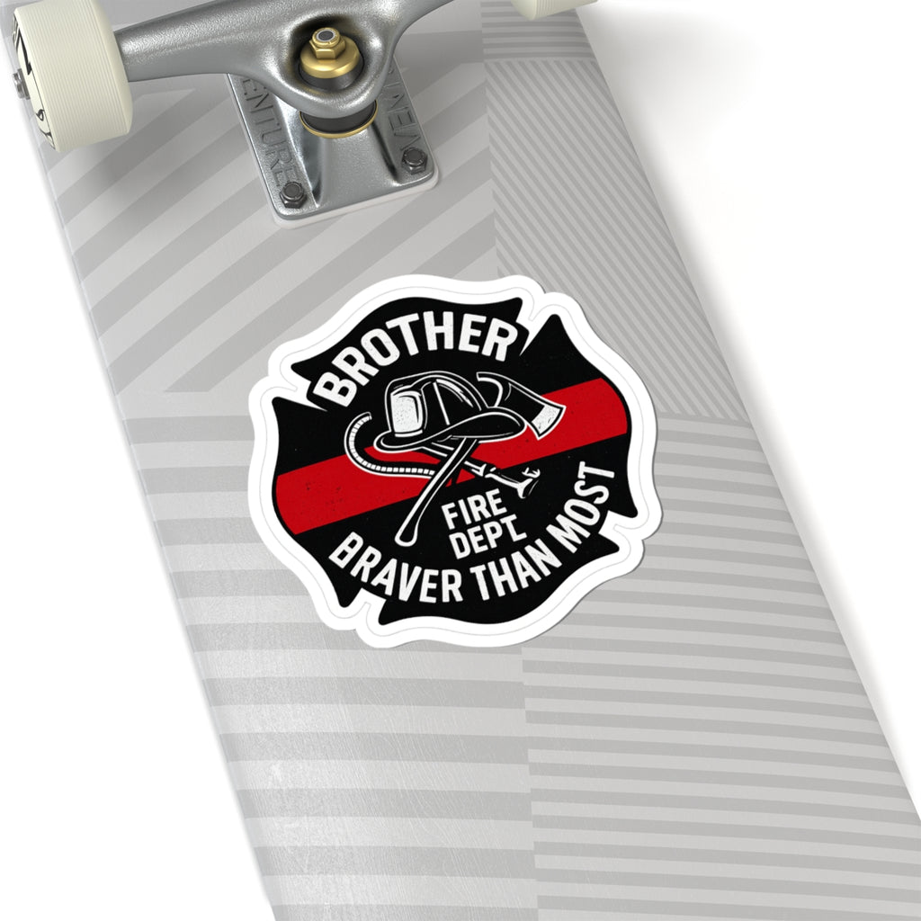 Firefighter Brother Sticker Braver Than Most Sibling Gift Maltese Cross Fire Dept Decal Thin Red Line Support Fireman Axe