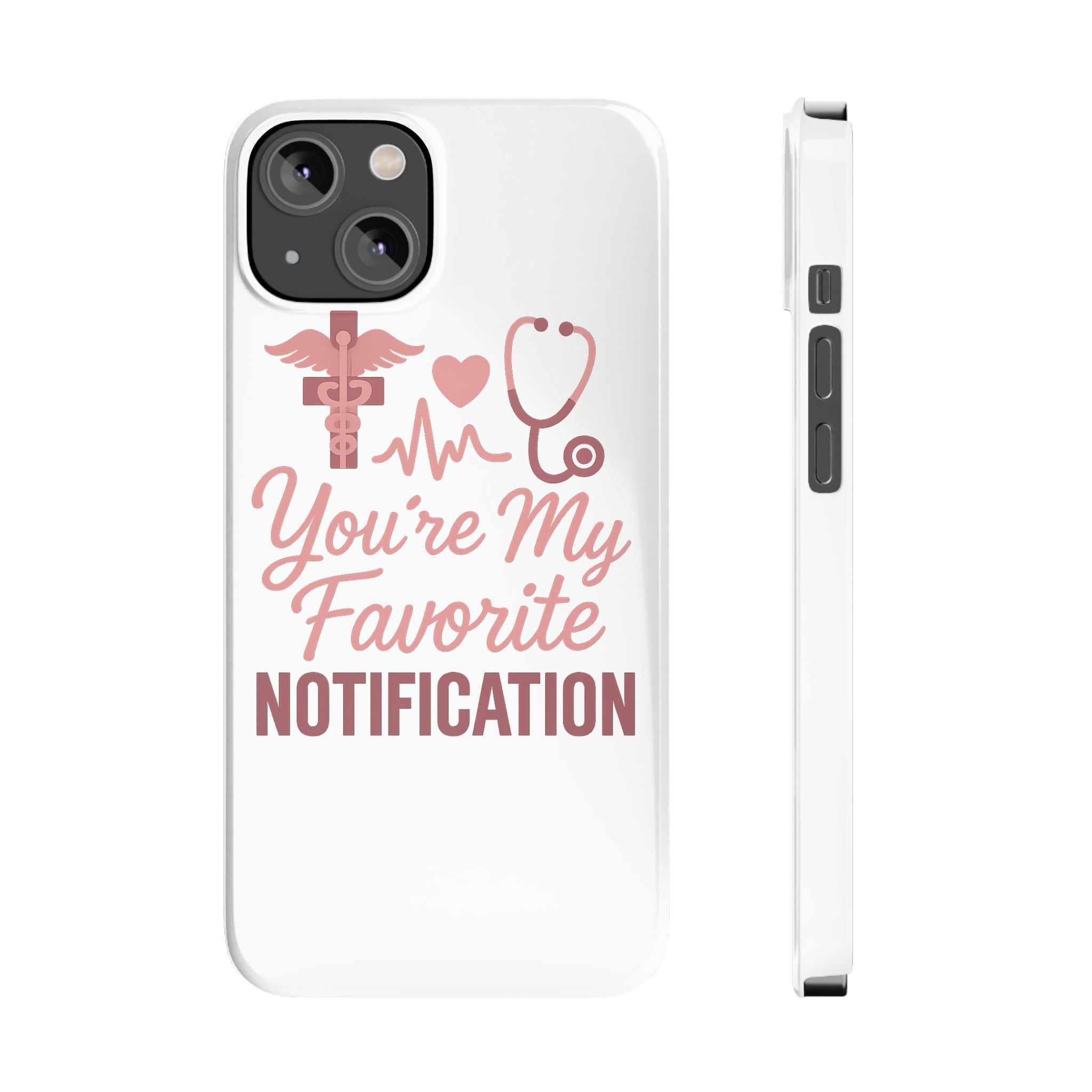 You're My Favorite Notification Phone Case Medical Nurse Doctor Gift Heartbeat Stethoscope Cute Romantic Healthcare Worker Pink