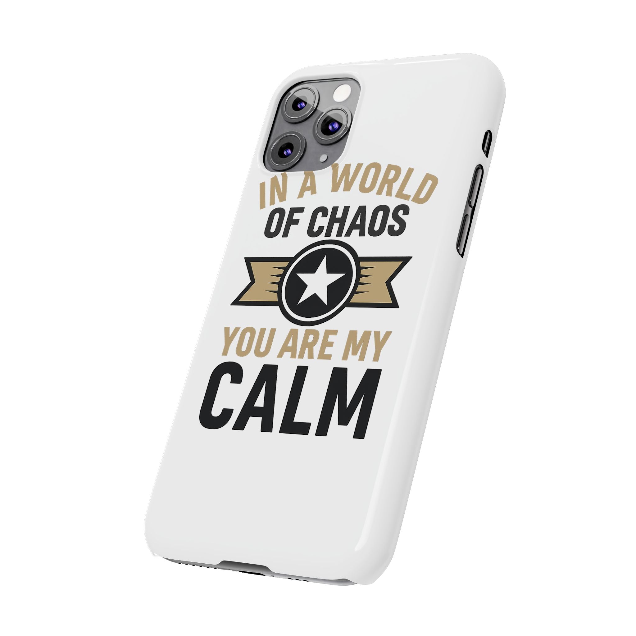 In A World Of Chaos You Are My Calm Phone Case Anniversary Gift for Partner Boyfriend Girlfriend Husband Wife Romantic Quote