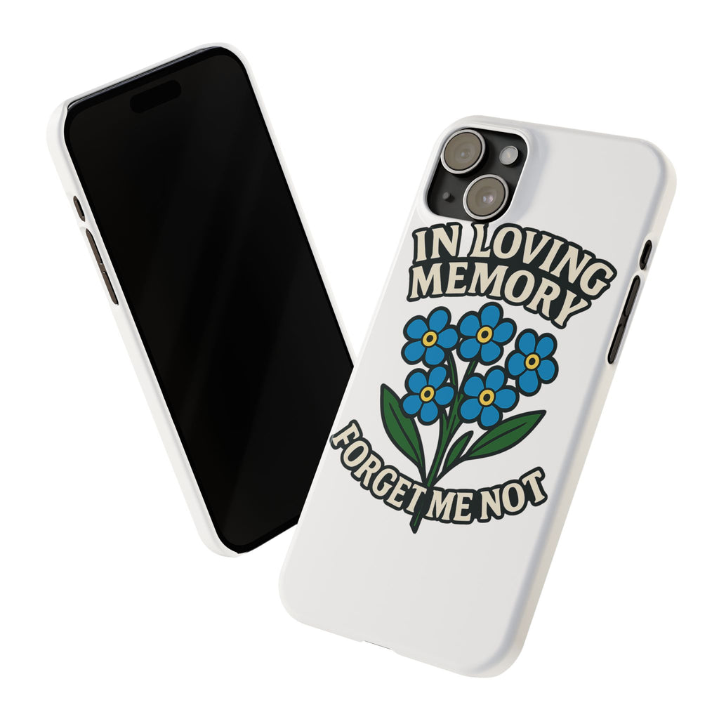 In Loving Memory Phone Case Forget Me Not Flowers Memorial Gift Remembrance Sympathy Tribute Case Bereavement Gift Loss of Mom