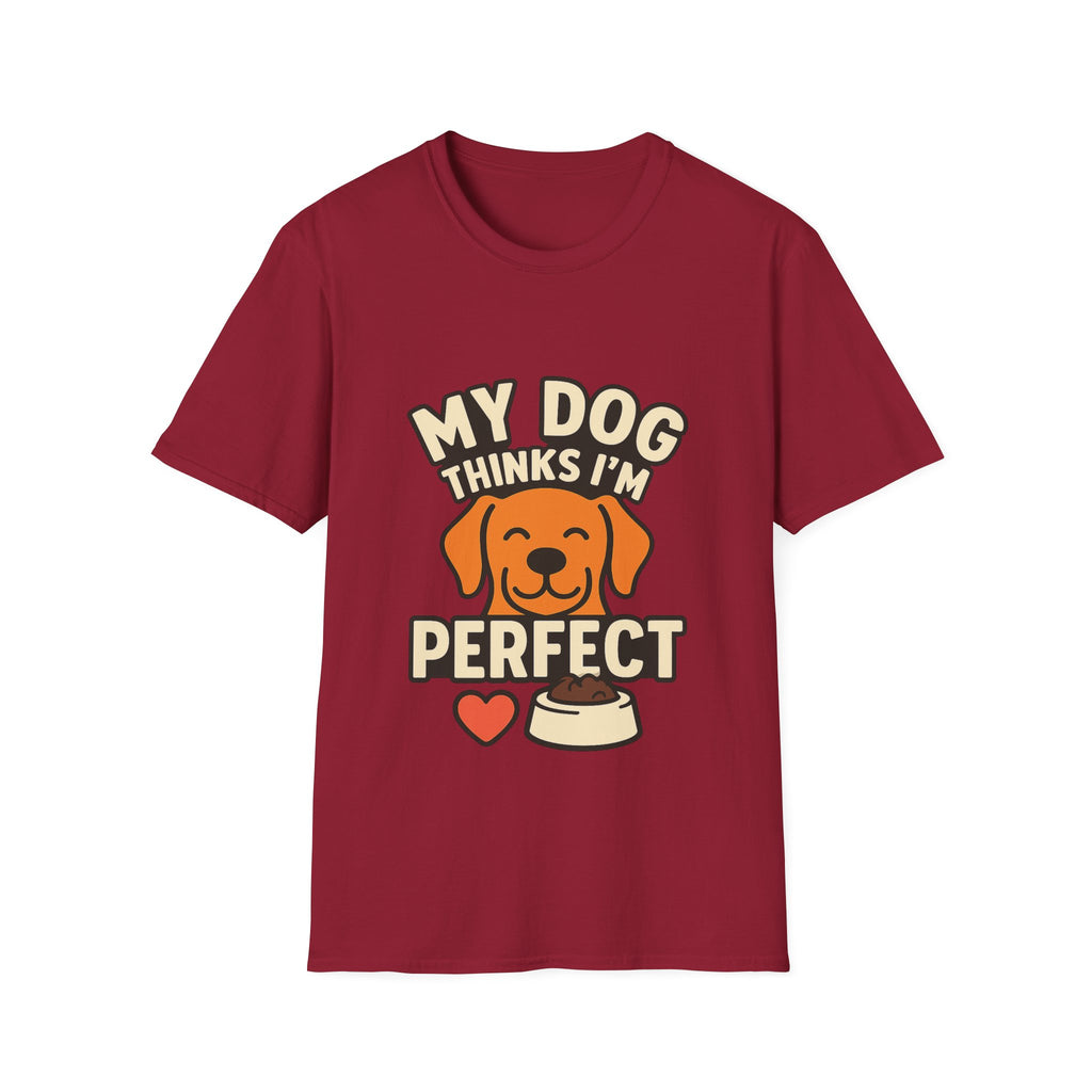 My Dog Thinks I'm Perfect Shirt, Funny Dog Mom Shirt, Dog Lover Gift, Pet Owner Tshirt, Dog Dad Gift, Animal Lover Tee