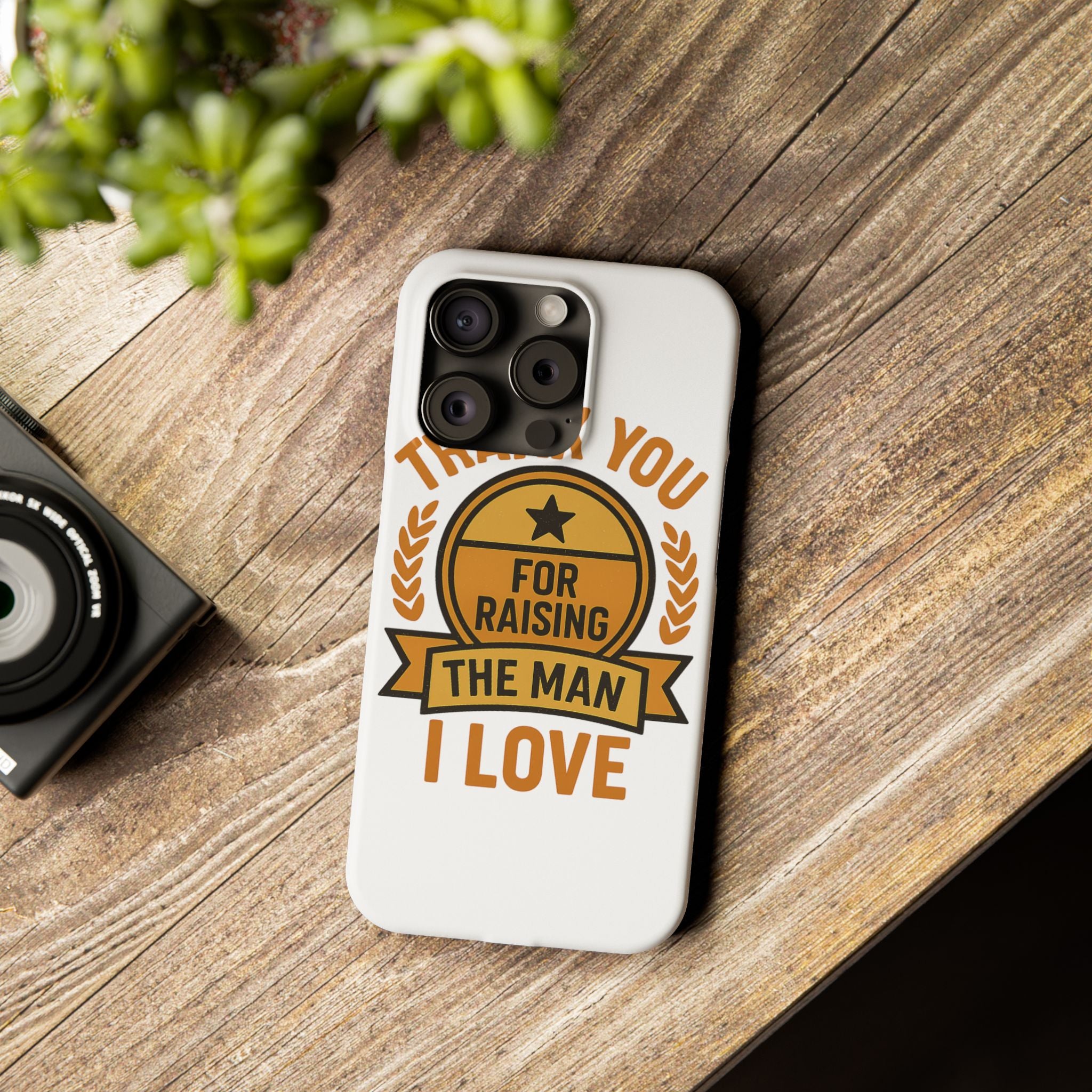 Thank You For Raising The Man I Love Phone Case Gift for Mother in Law from Daughter in Law MIL Birthday Mothers Day Present