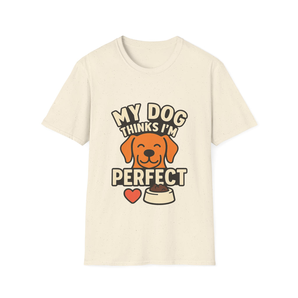 My Dog Thinks I'm Perfect Shirt, Funny Dog Mom Shirt, Dog Lover Gift, Pet Owner Tshirt, Dog Dad Gift, Animal Lover Tee