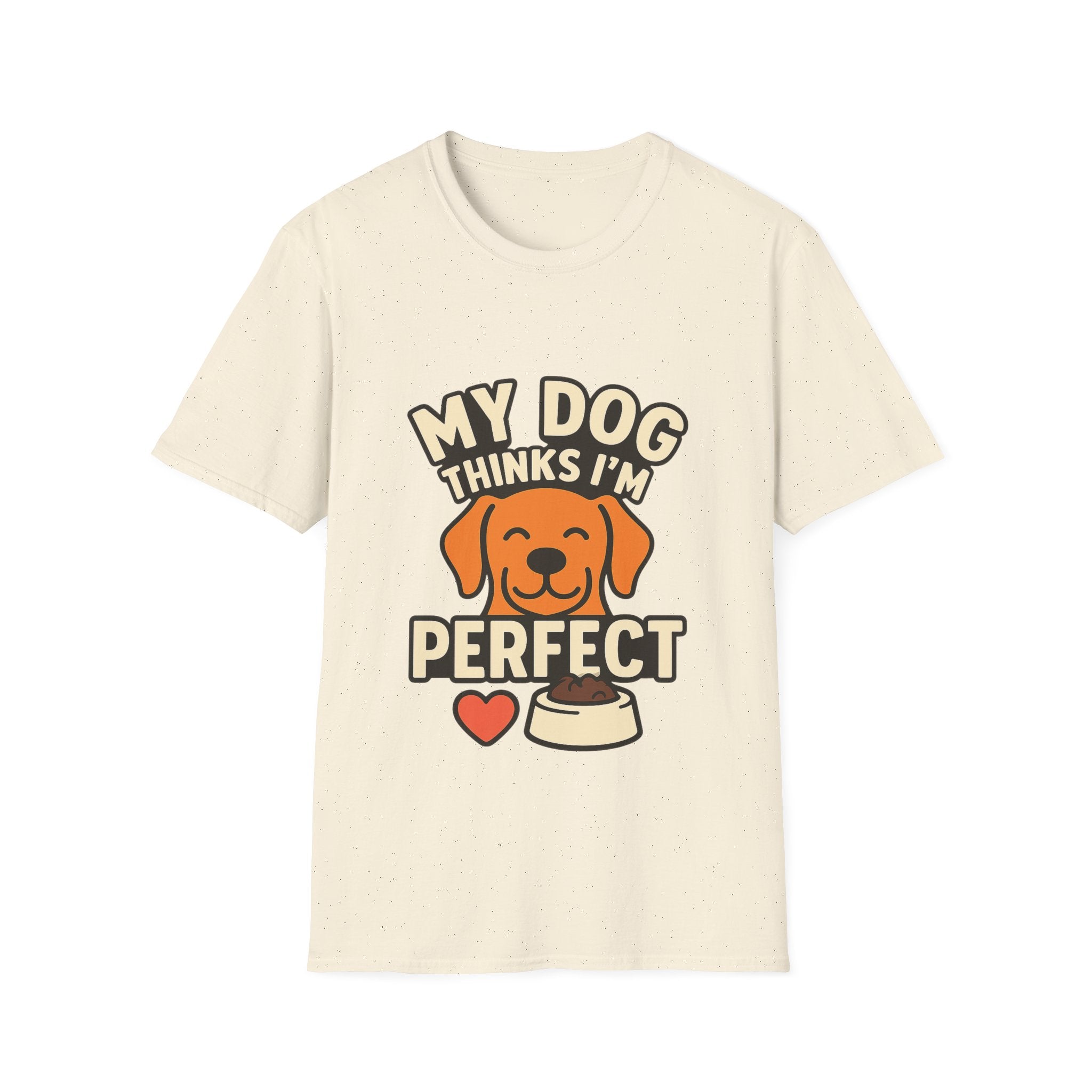 My Dog Thinks I'm Perfect Shirt, Funny Dog Mom Shirt, Dog Lover Gift, Pet Owner Tshirt, Dog Dad Gift, Animal Lover Tee