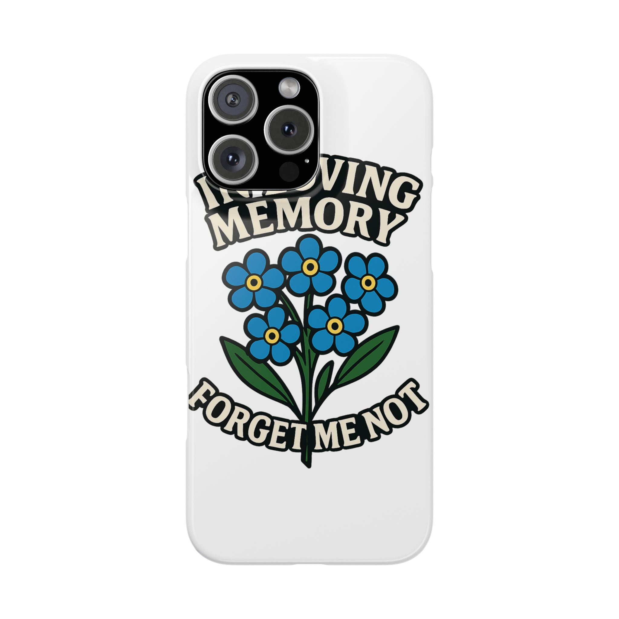 In Loving Memory Phone Case Forget Me Not Flowers Memorial Gift Remembrance Sympathy Tribute Case Bereavement Gift Loss of Mom
