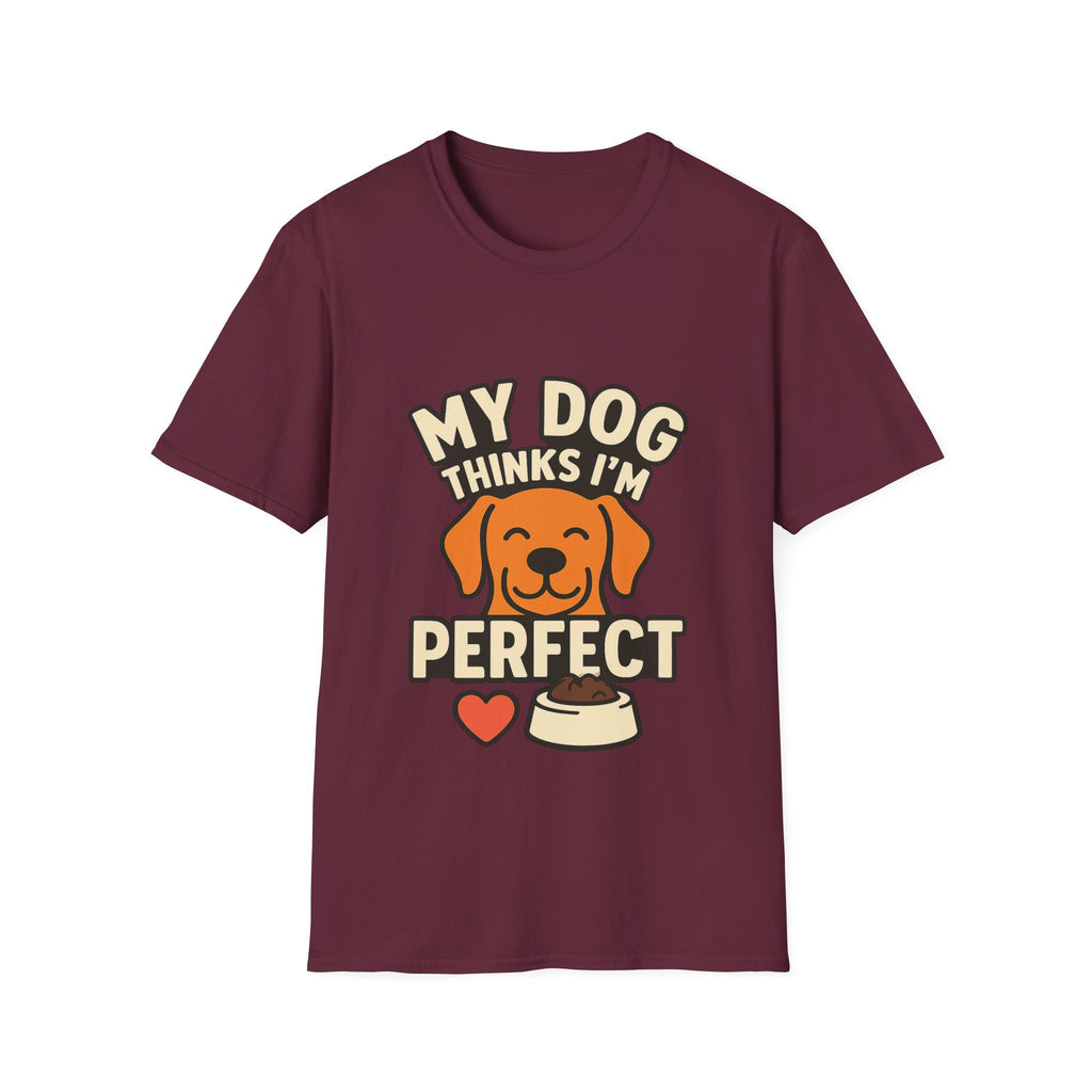 My Dog Thinks I'm Perfect Shirt, Funny Dog Mom Shirt, Dog Lover Gift, Pet Owner Tshirt, Dog Dad Gift, Animal Lover Tee