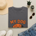 Dog Mom Shirt, My Dog Thinks I'm Kind of a Big Deal Funny Dog Lover Gift, Dog Dad Tshirt, Pet Owner Gift, Dog Parent Shirt