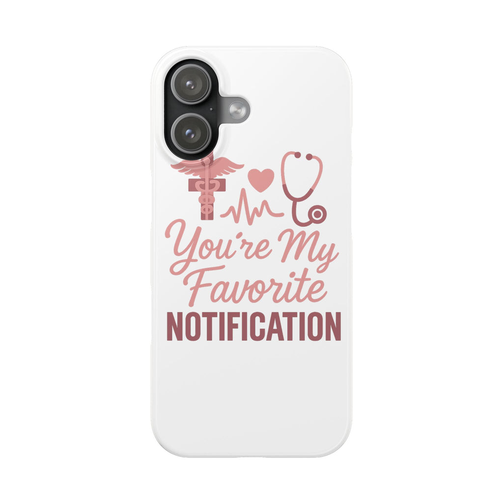 You're My Favorite Notification Phone Case Medical Nurse Doctor Gift Heartbeat Stethoscope Cute Romantic Healthcare Worker Pink