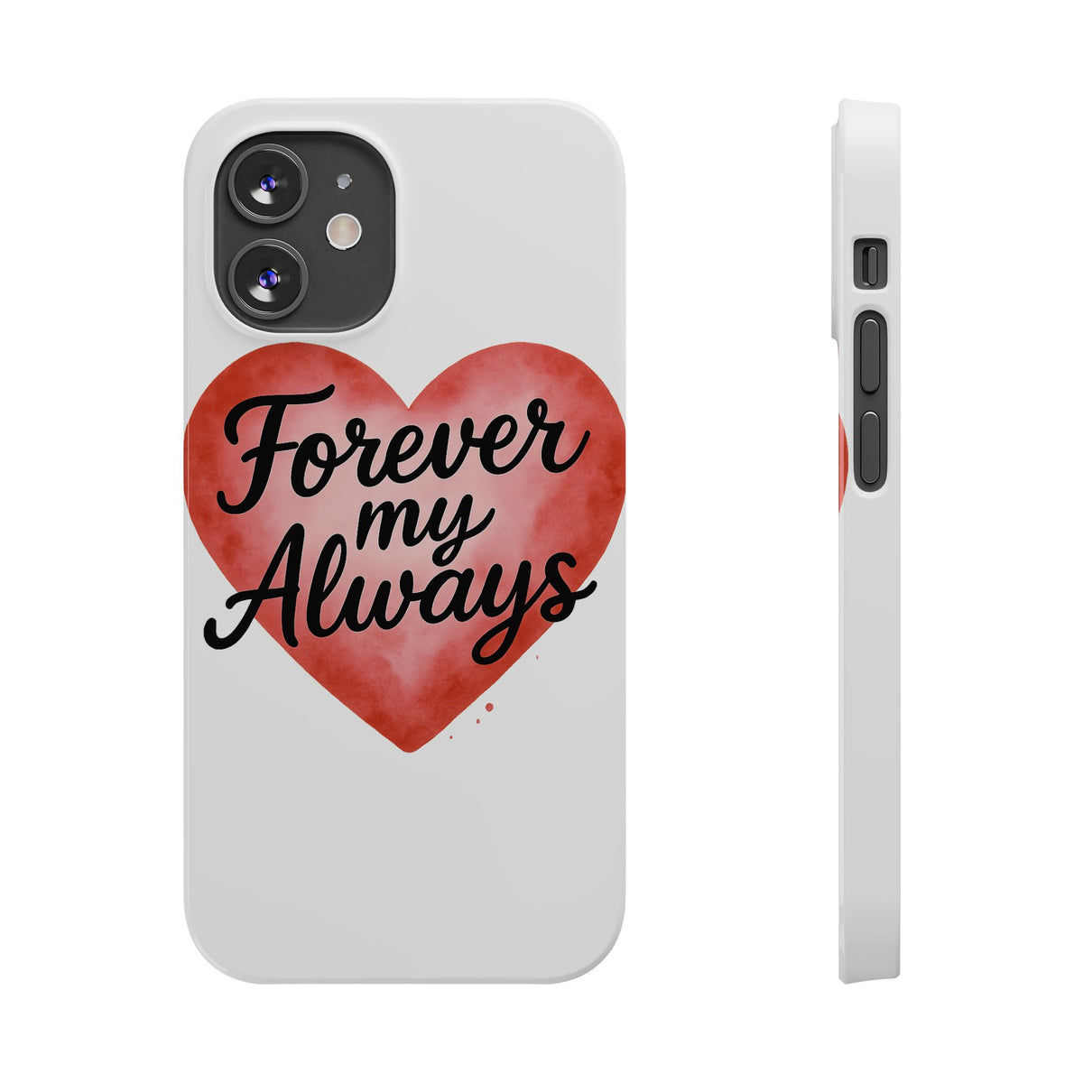 Forever My Always Watercolor Heart Phone Case | Romantic Anniversary Gift for Her | Love Quote Phone Cover | Girlfriend Wife Gift