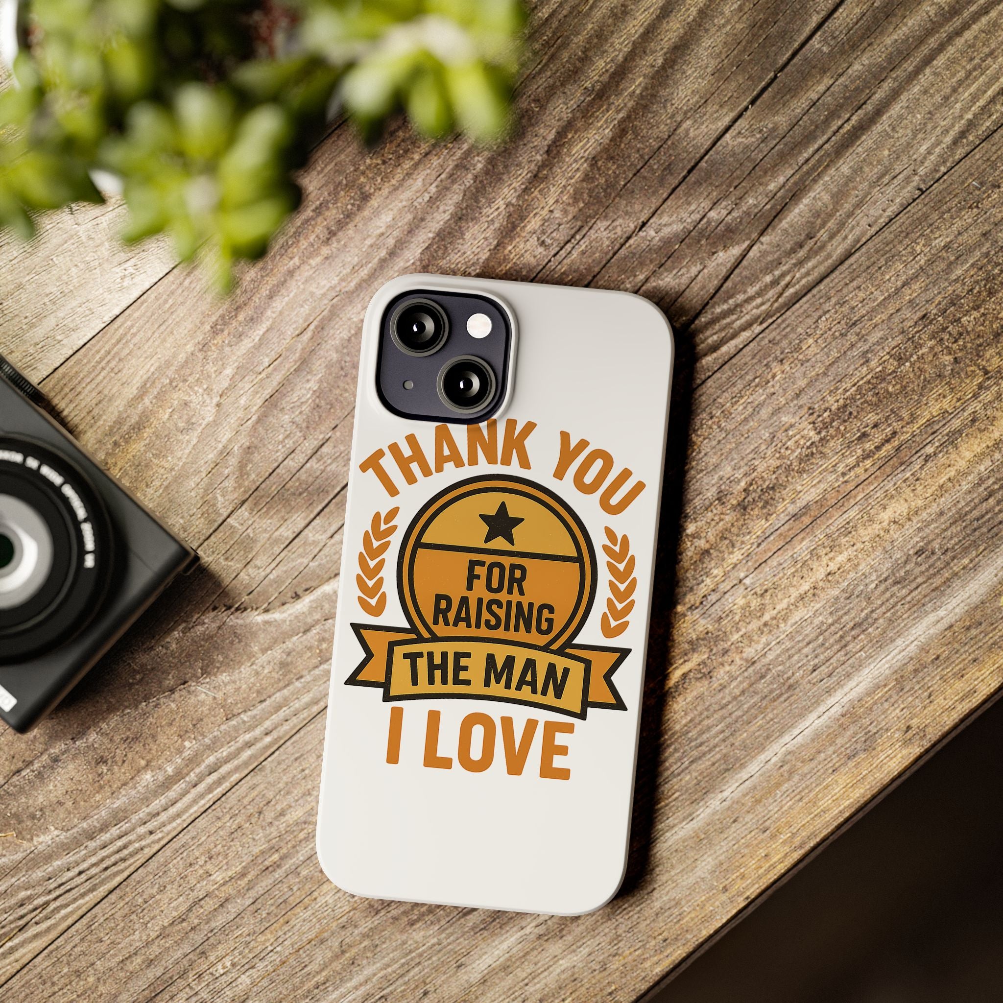 Thank You For Raising The Man I Love Phone Case Gift for Mother in Law from Daughter in Law MIL Birthday Mothers Day Present