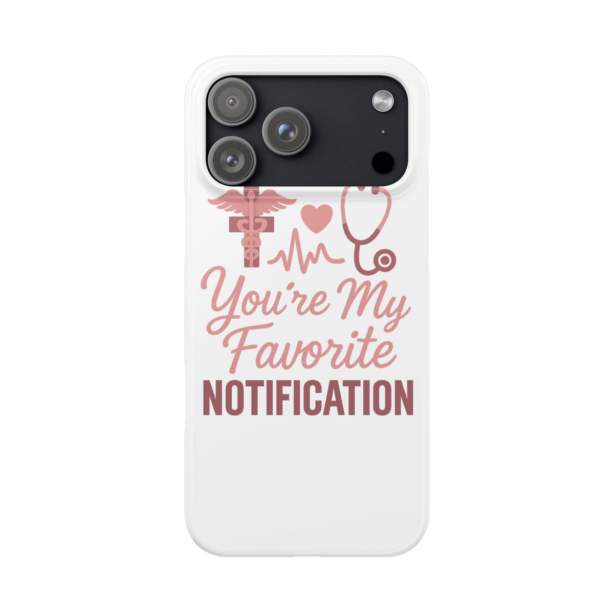 You're My Favorite Notification Phone Case Medical Nurse Doctor Gift Heartbeat Stethoscope Cute Romantic Healthcare Worker Pink