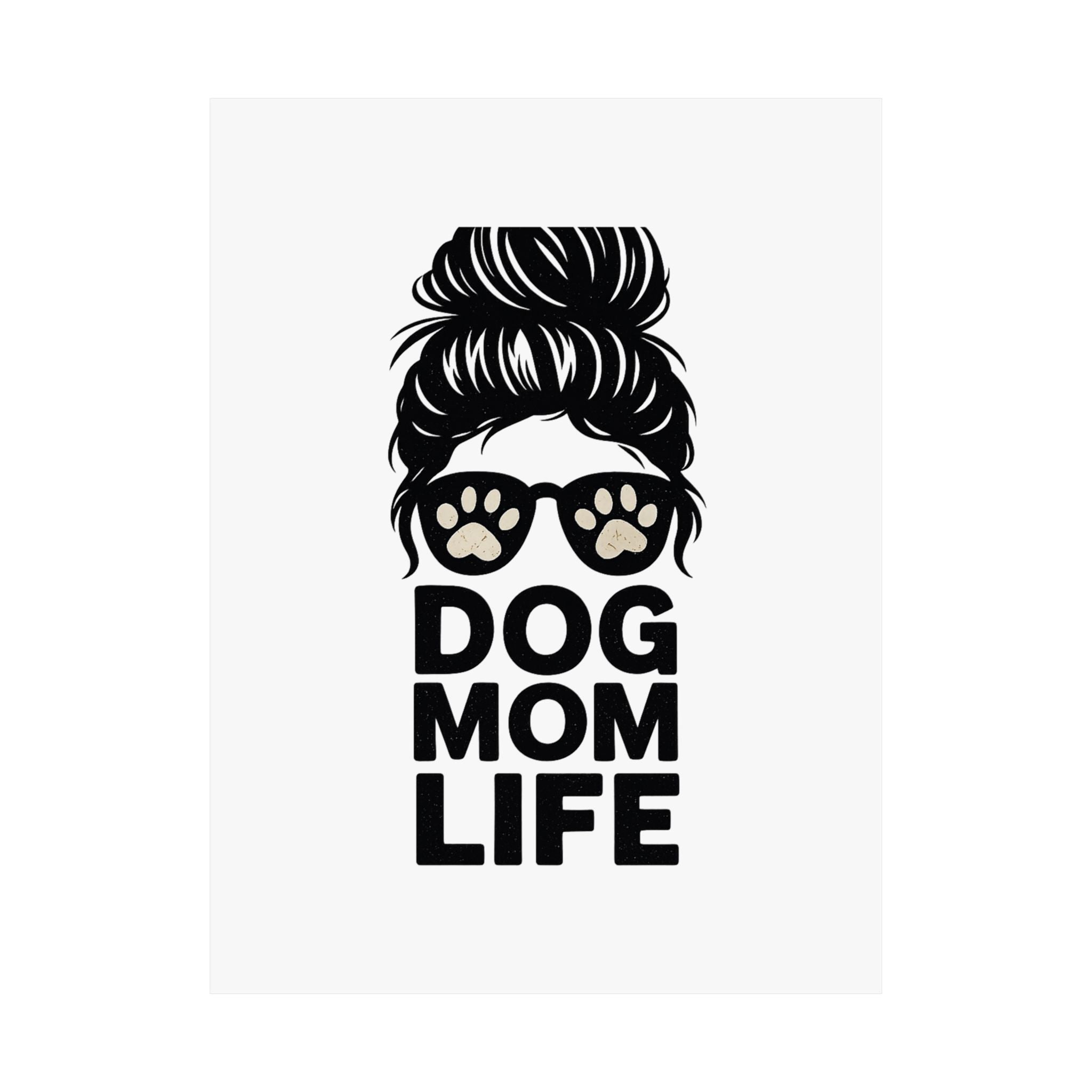 Dog Mom Life Poster, Messy Bun Muddy Paws Print, Funny Dog Lover Gift, Pet Parent Wall Art, Dog Mother's Day Gift