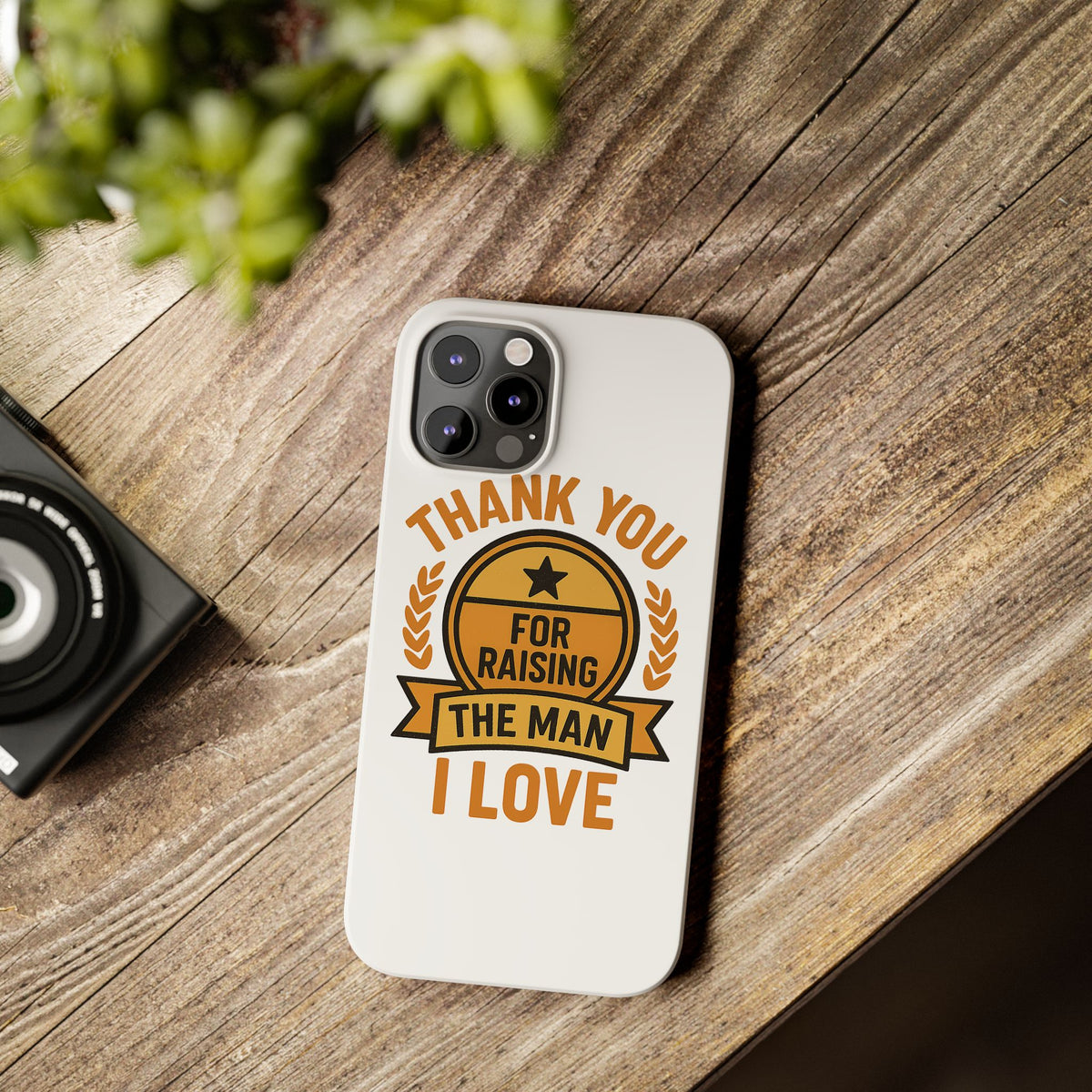 Thank You For Raising The Man I Love Phone Case Gift for Mother in Law from Daughter in Law MIL Birthday Mothers Day Present