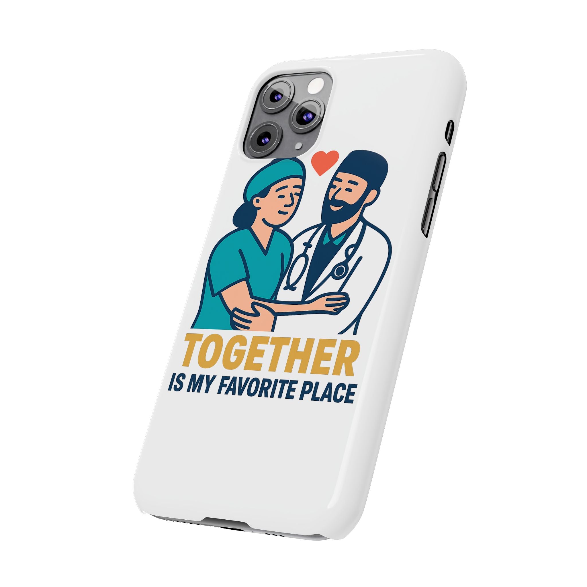 Together Is My Favorite Place Phone Case Medical Couple Gift Nurse Doctor Healthcare Love Quote Romantic Anniversary Gift