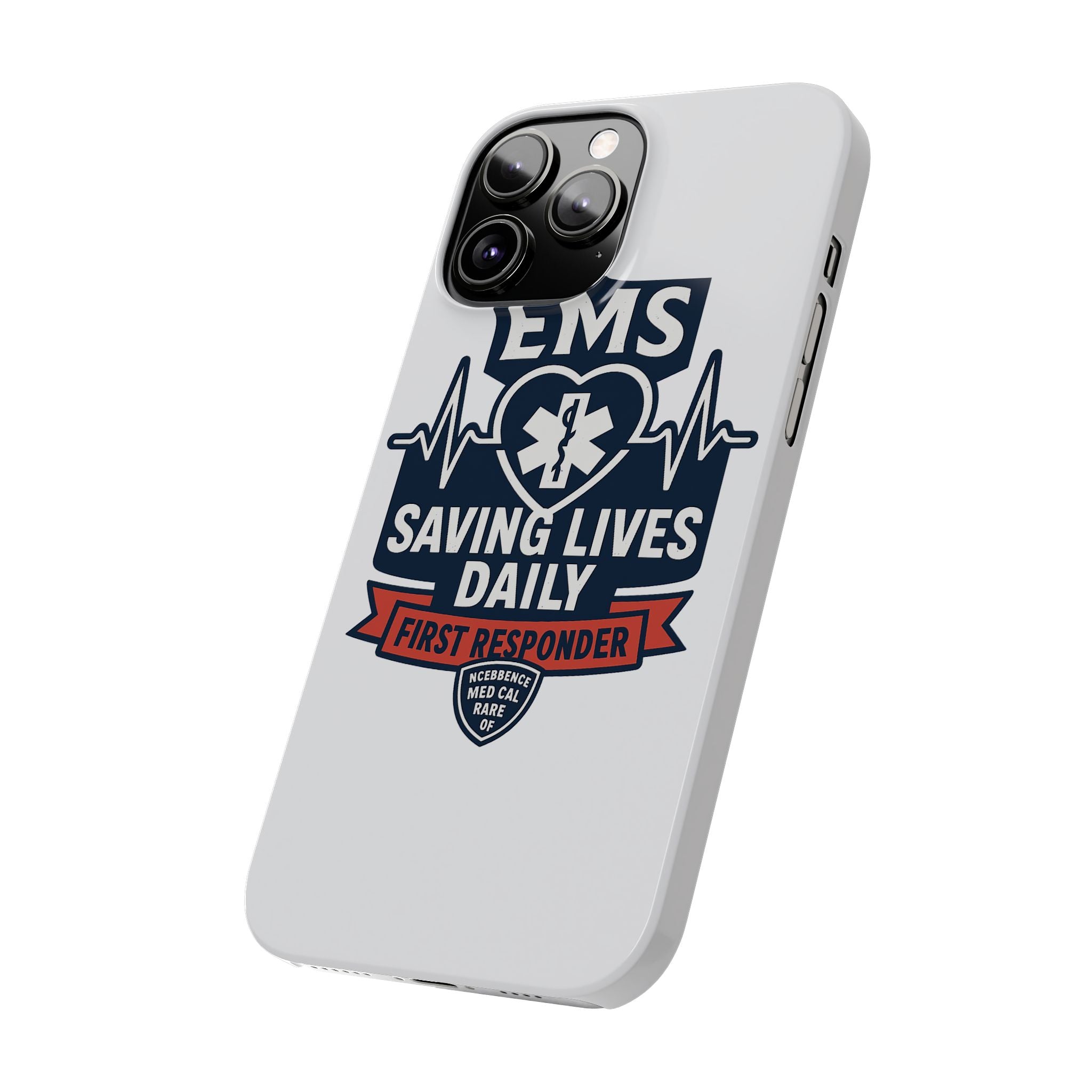 EMS Phone Case Paramedic Gift EMT Star of Life Heartbeat Saving Lives Daily First Responder Appreciation Medical Hero
