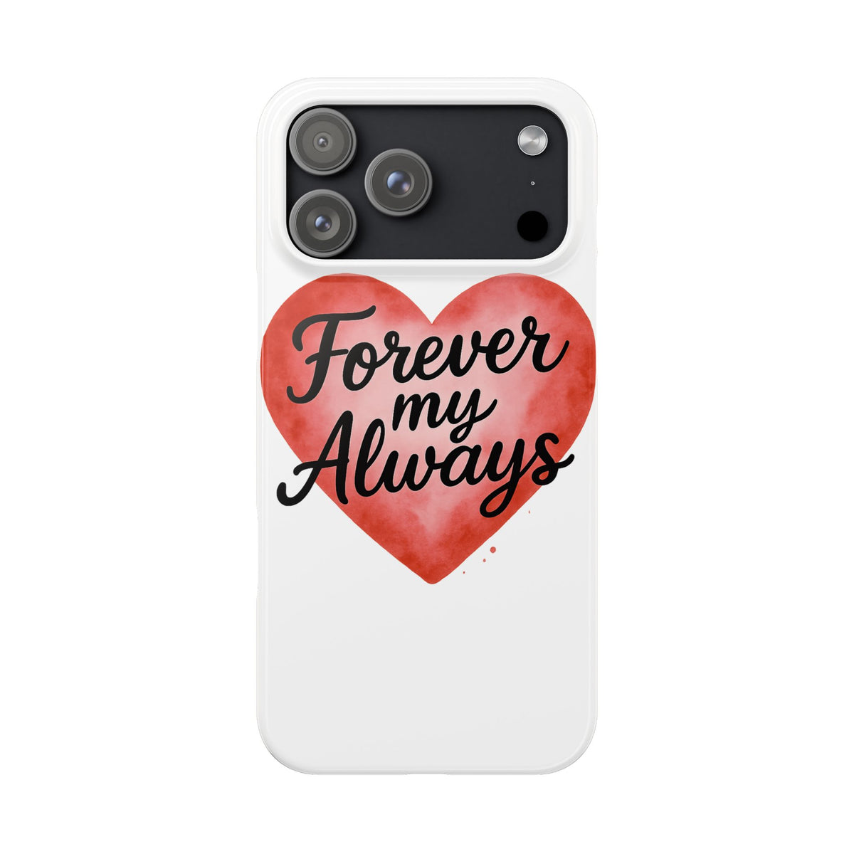 Forever My Always Watercolor Heart Phone Case | Romantic Anniversary Gift for Her | Love Quote Phone Cover | Girlfriend Wife Gift