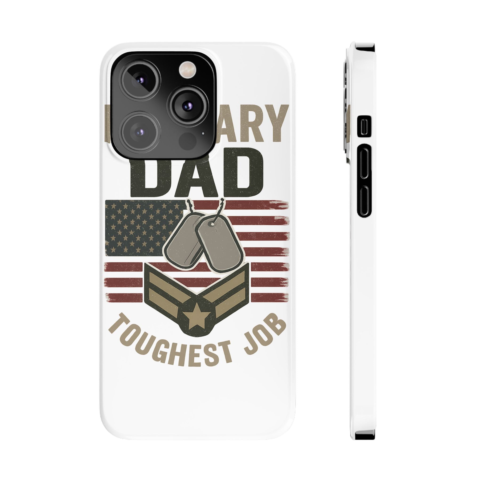 Military Dad Phone Case, Toughest Job Gift for Father of Soldier, Army Navy Marine Air Force Gift, Patriotic Phone Armor