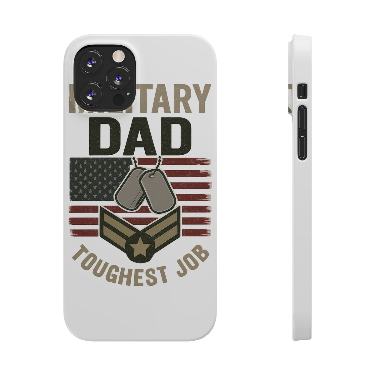 Military Dad Phone Case, Toughest Job Gift for Father of Soldier, Army Navy Marine Air Force Gift, Patriotic Phone Armor