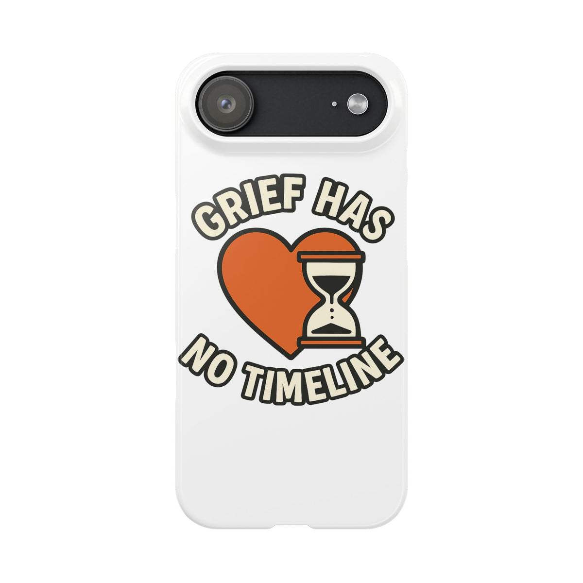 Grief Has No Timeline Phone Case Support Gift for Loss Bereavement Sympathy Encouragement Healing Journey Therapist Mental Health