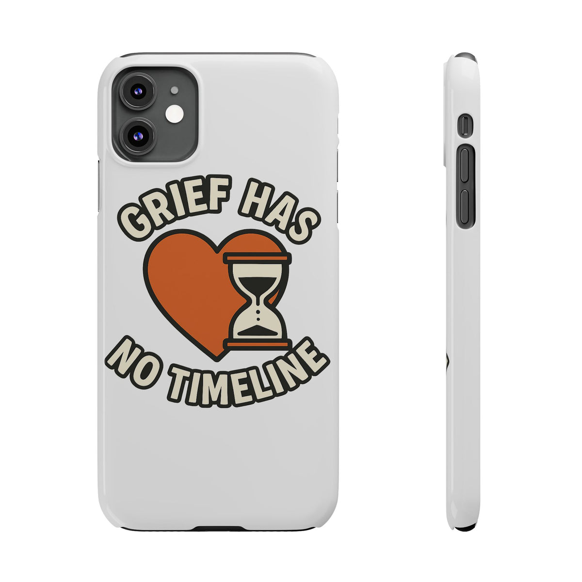 Grief Has No Timeline Phone Case Support Gift for Loss Bereavement Sympathy Encouragement Healing Journey Therapist Mental Health