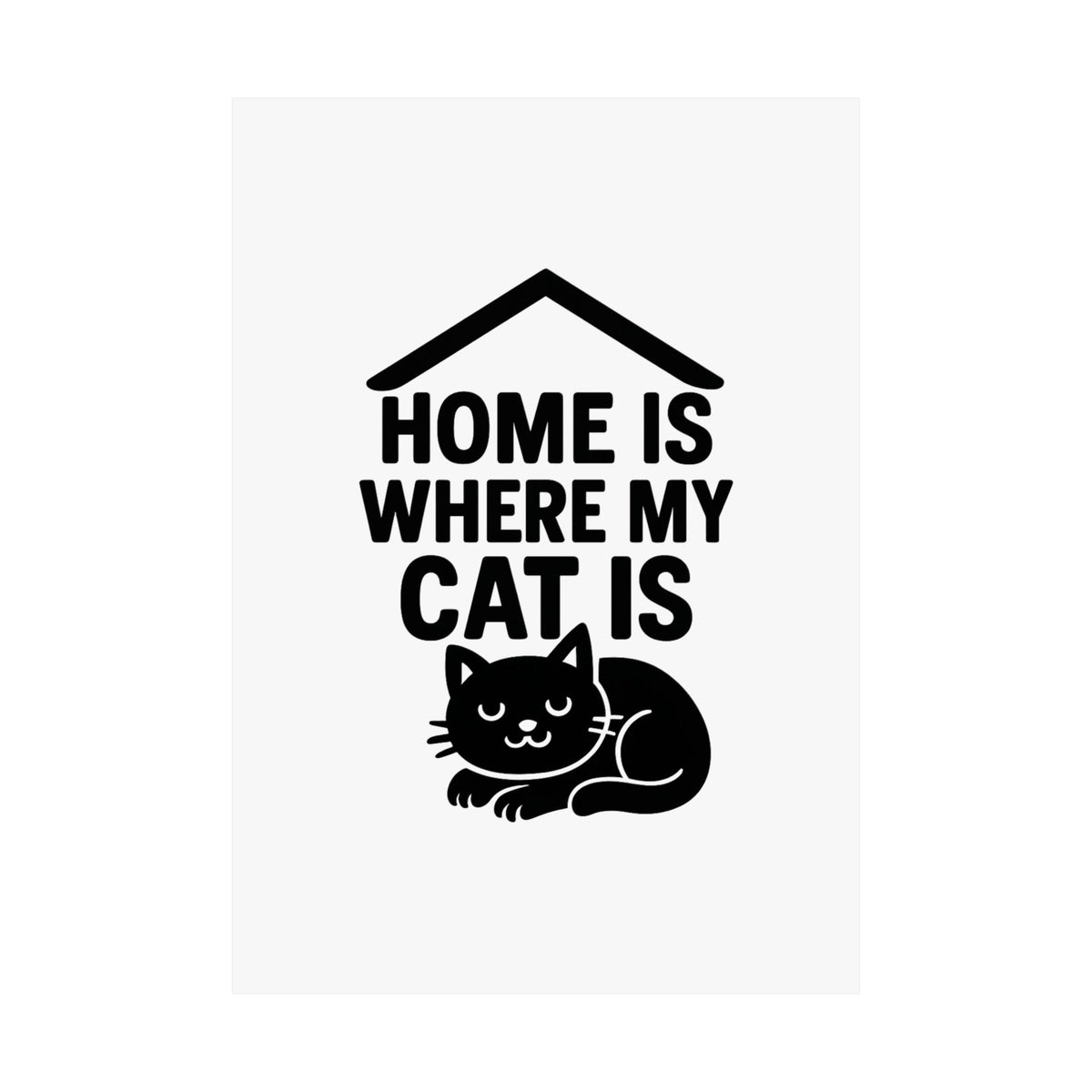 Home is Where My Cat Is Poster, Cat Lover Gift, Minimalist Cat Wall Art, Cat Owner Home Decor, Housewarming Gift for Cat Mom
