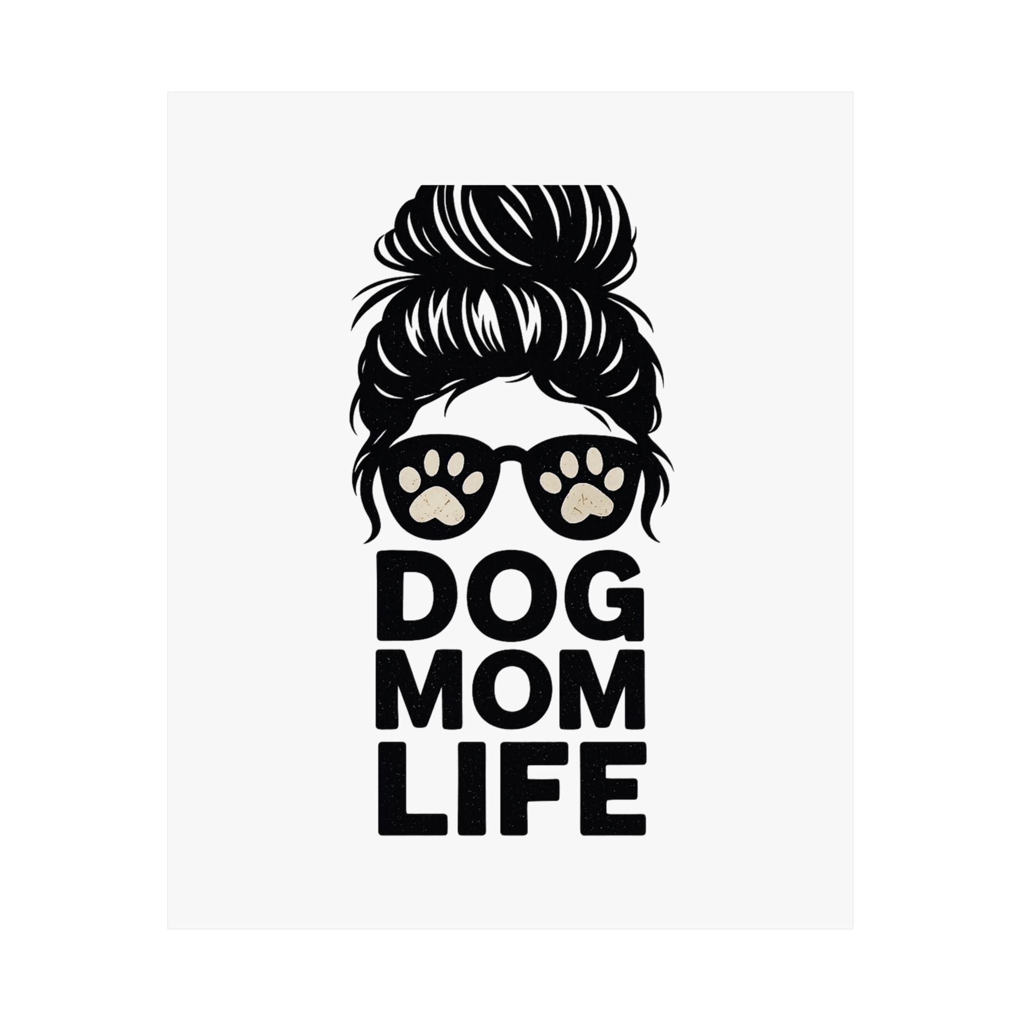 Dog Mom Life Poster, Messy Bun Muddy Paws Print, Funny Dog Lover Gift, Pet Parent Wall Art, Dog Mother's Day Gift