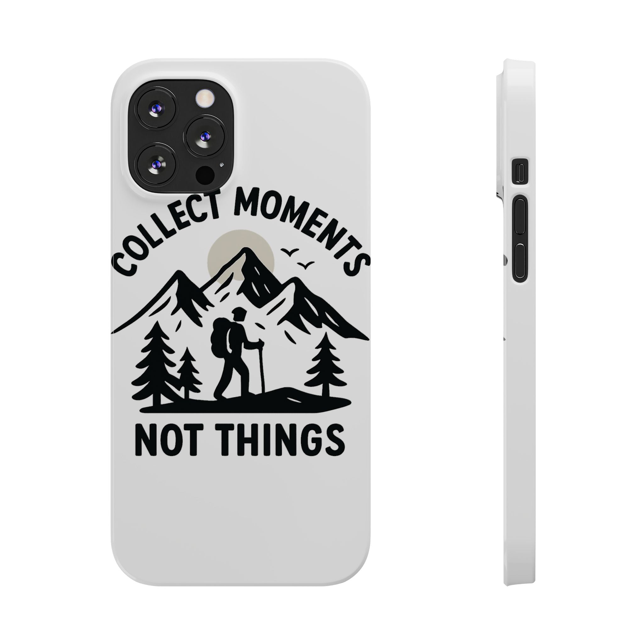 Collect Moments Not Things Phone Case Mountain Quote Minimalist Hiking Adventure Travel Gift for Experience Seeker Wanderlust